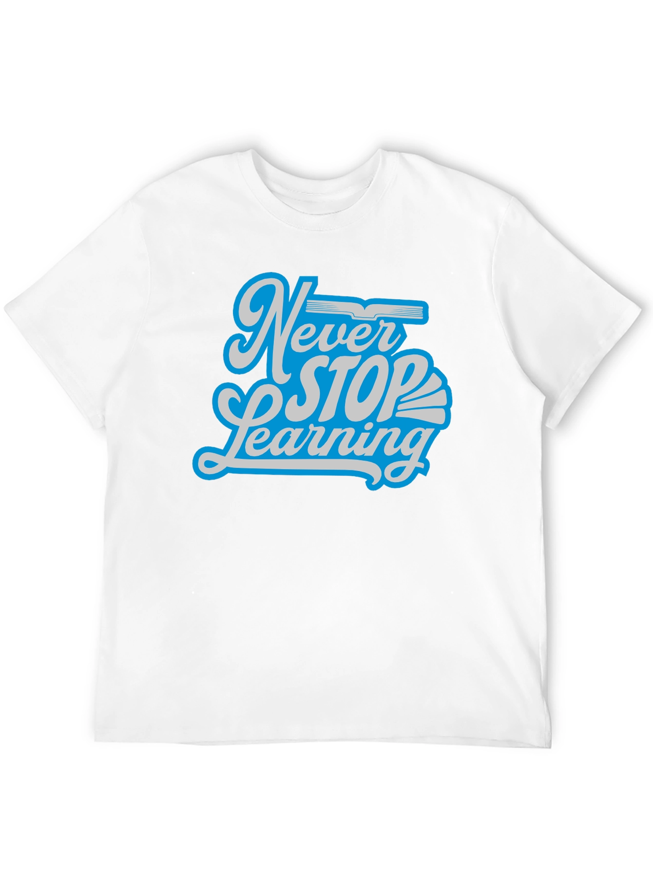 Never Stop Learning Graphic T-Shirt