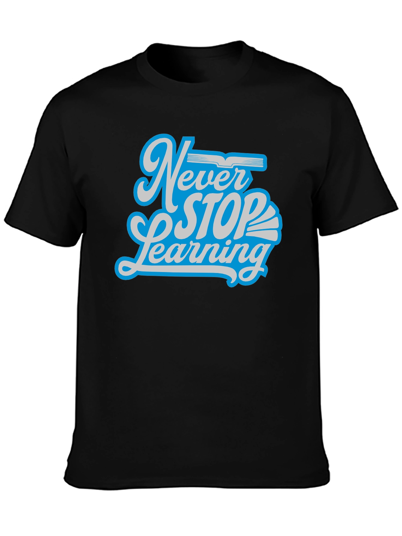 Never Stop Learning Graphic T-Shirt