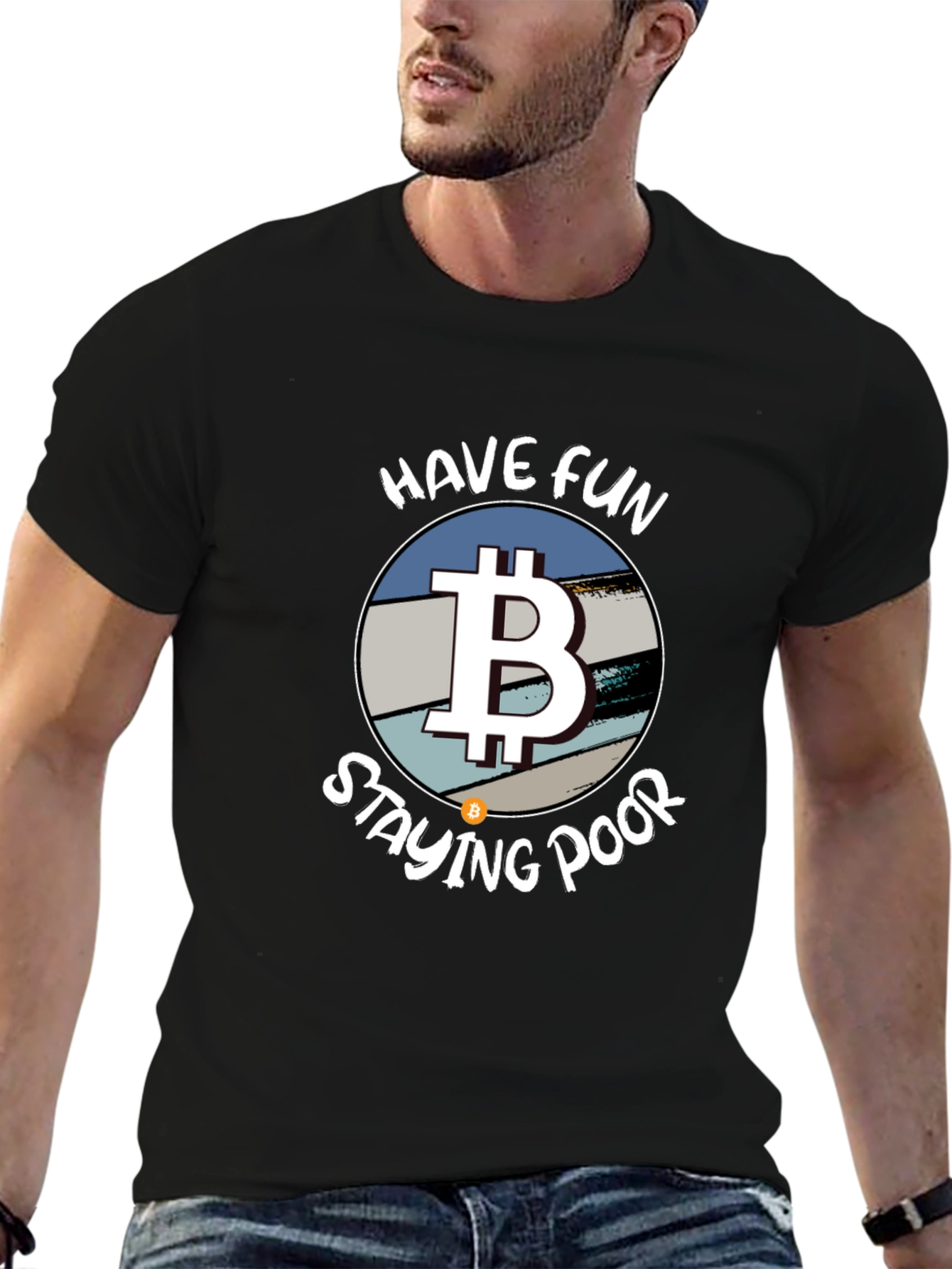 Bitcoin Parody T-Shirt - Have Fun Staying Poor!