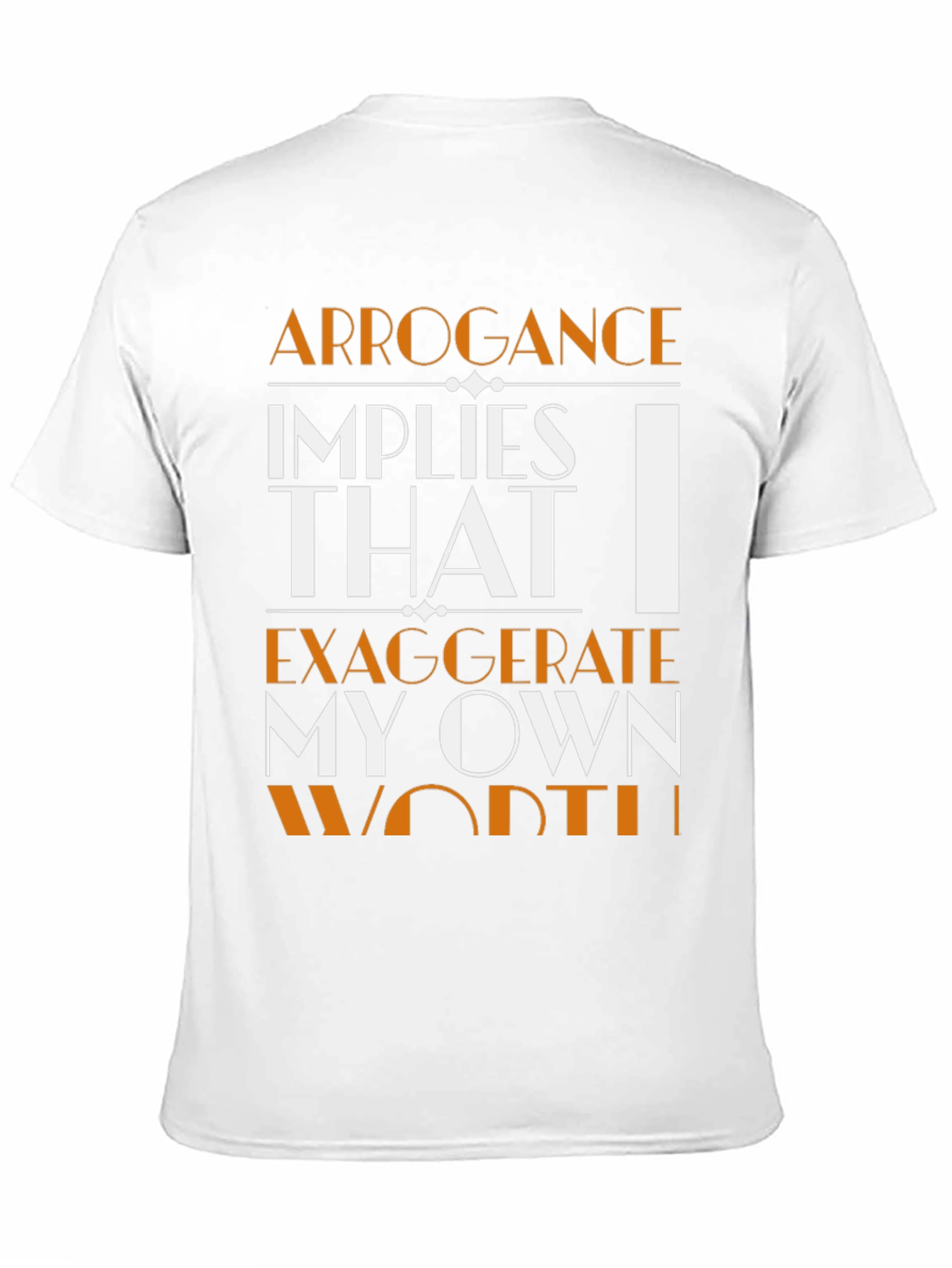 Arrogance Statement T-Shirt