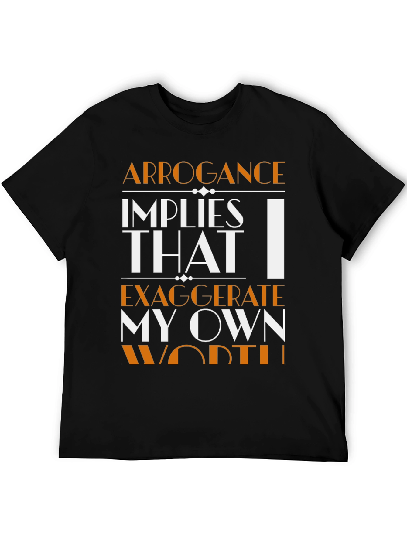 Arrogance Statement T-Shirt