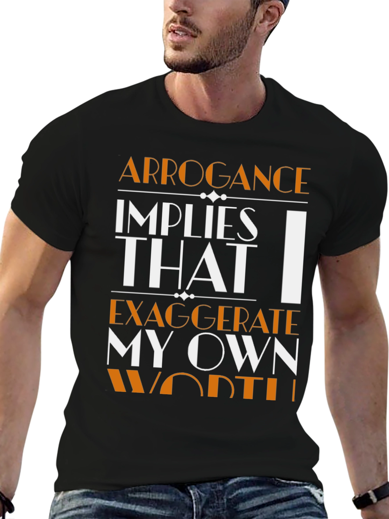 Arrogance Statement T-Shirt