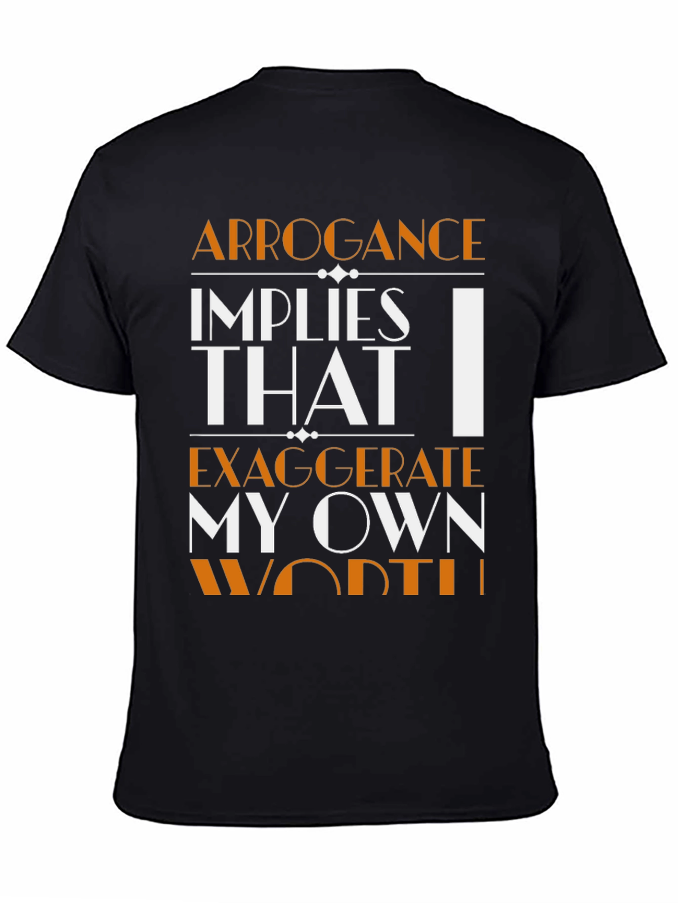 Arrogance Statement T-Shirt