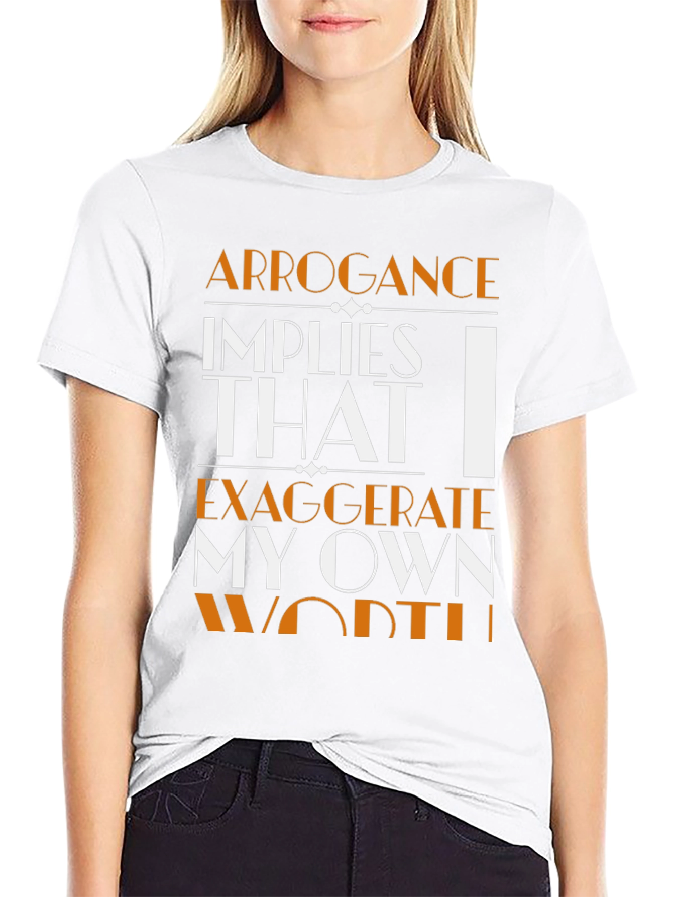 Arrogance Statement T-Shirt