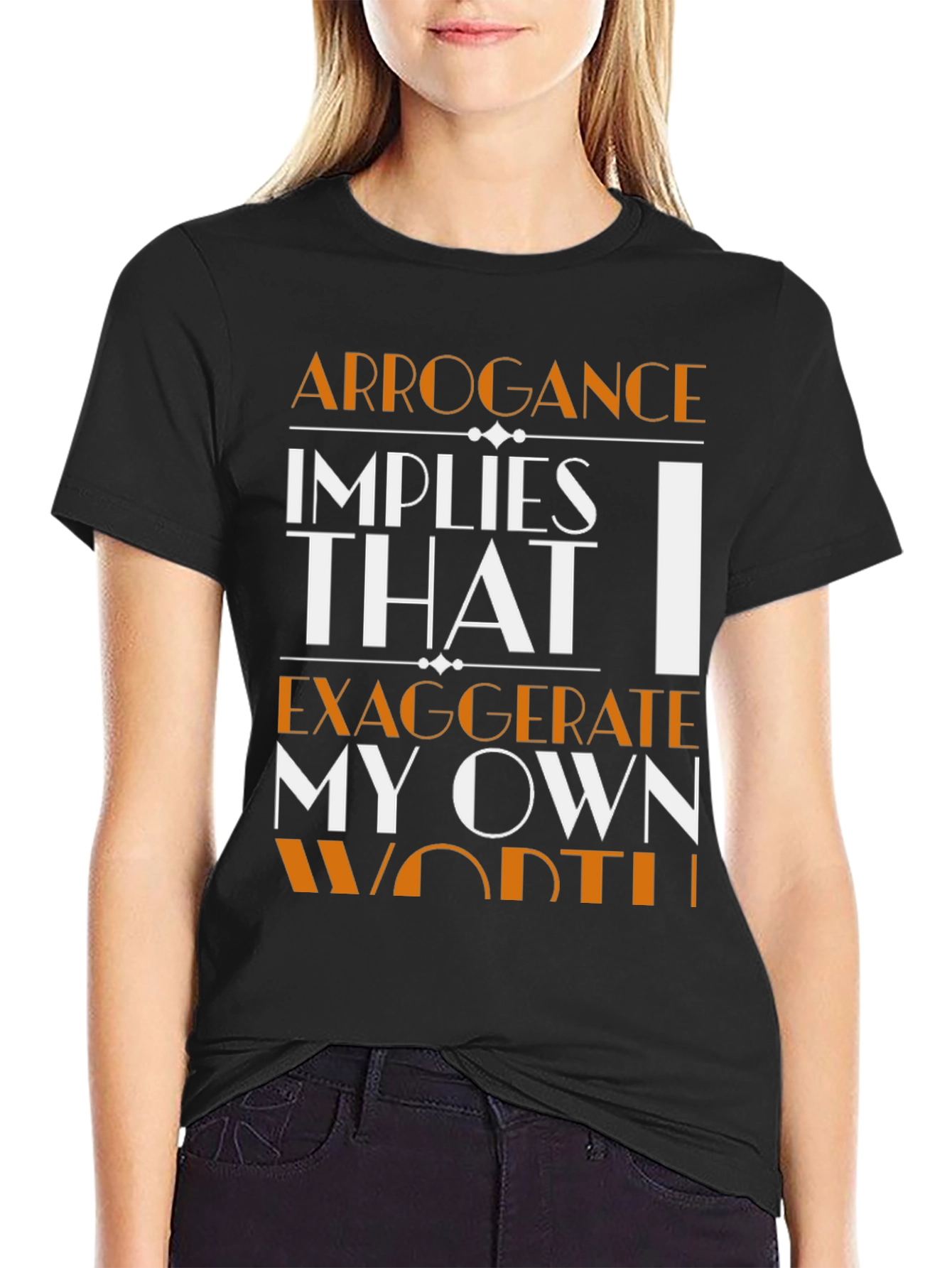 Arrogance Statement T-Shirt