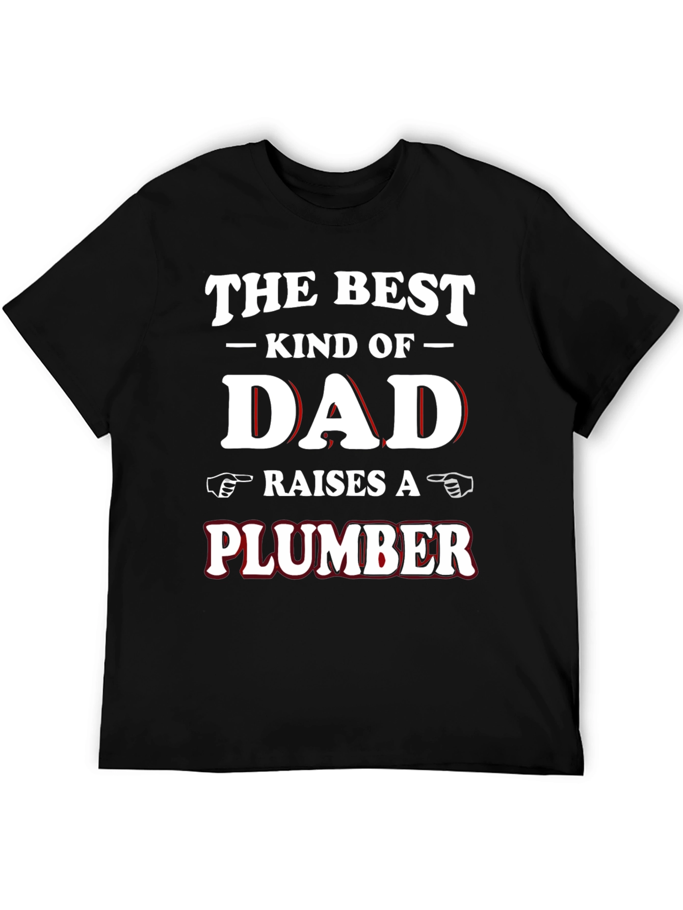 Best Kind of Dad Raises a Plumber Graphic T-Shirt