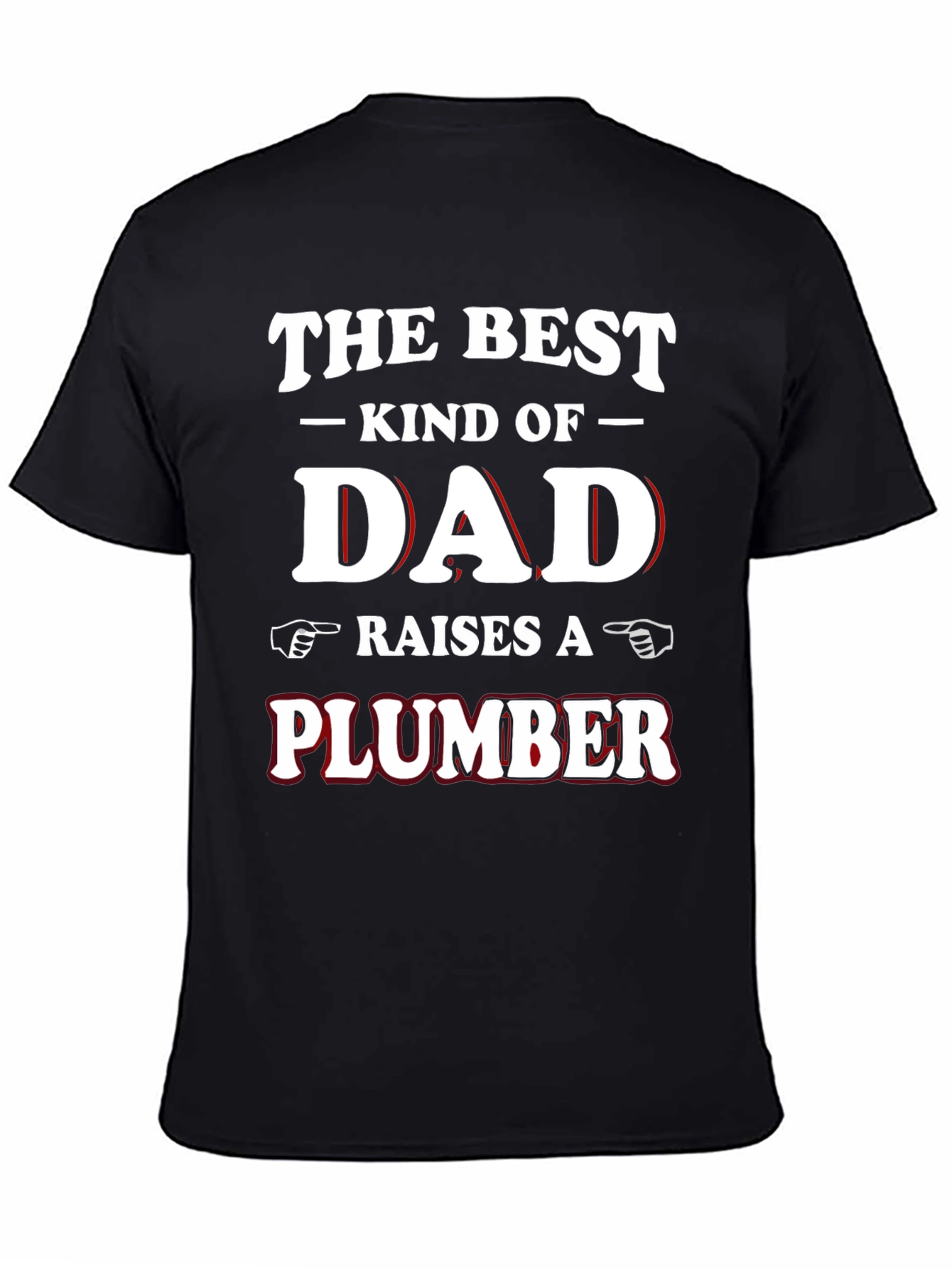 Best Kind of Dad Raises a Plumber Graphic T-Shirt