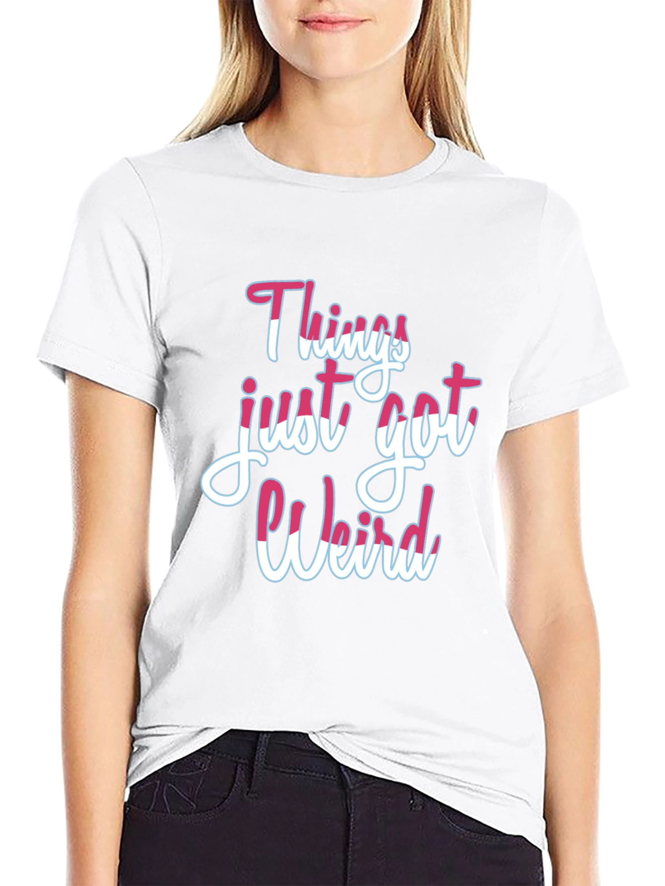 Things Just Got Weird T-Shirt