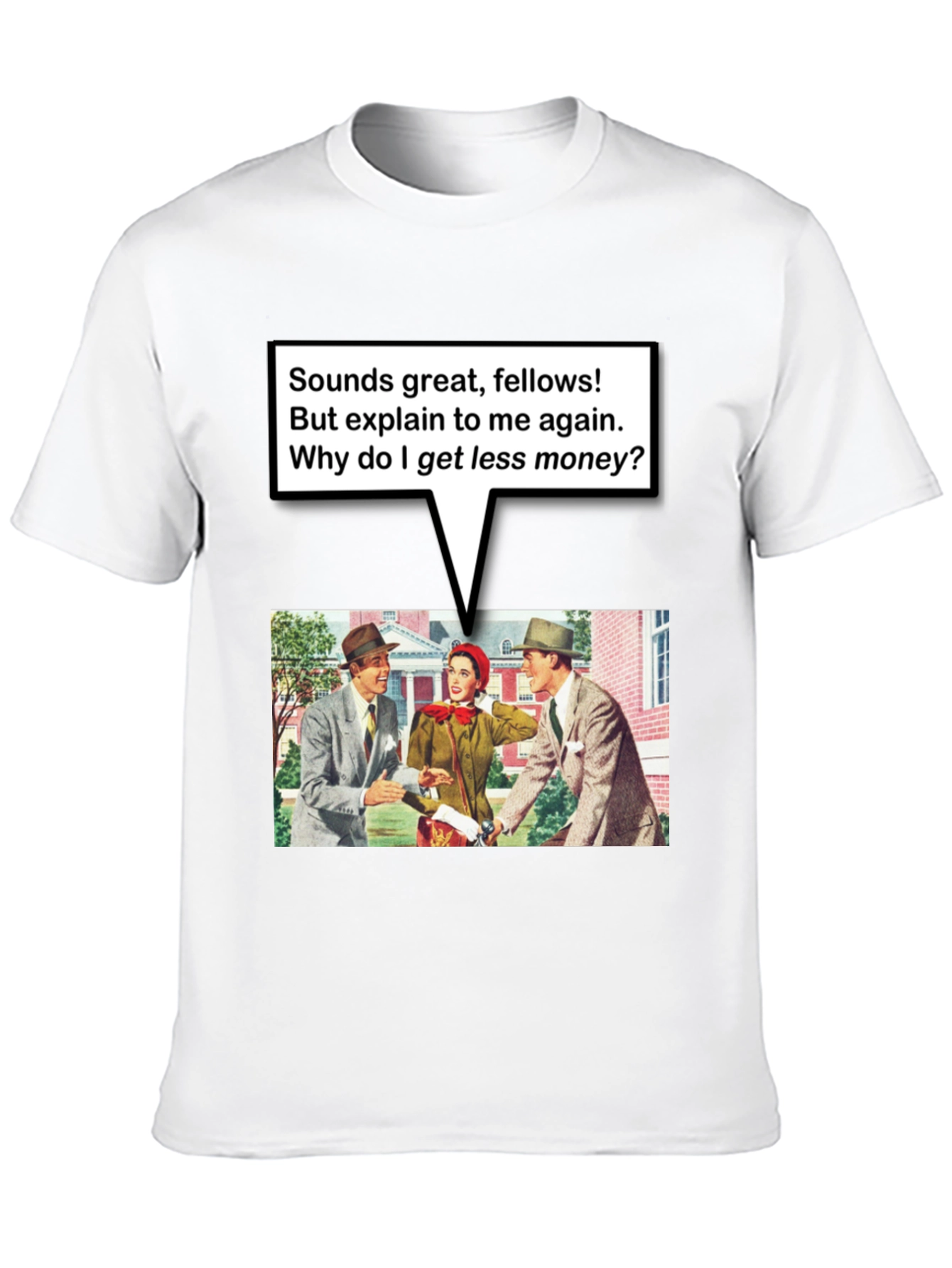 Funny T-Shirt - Equal Pay - Sounds Great Fellows