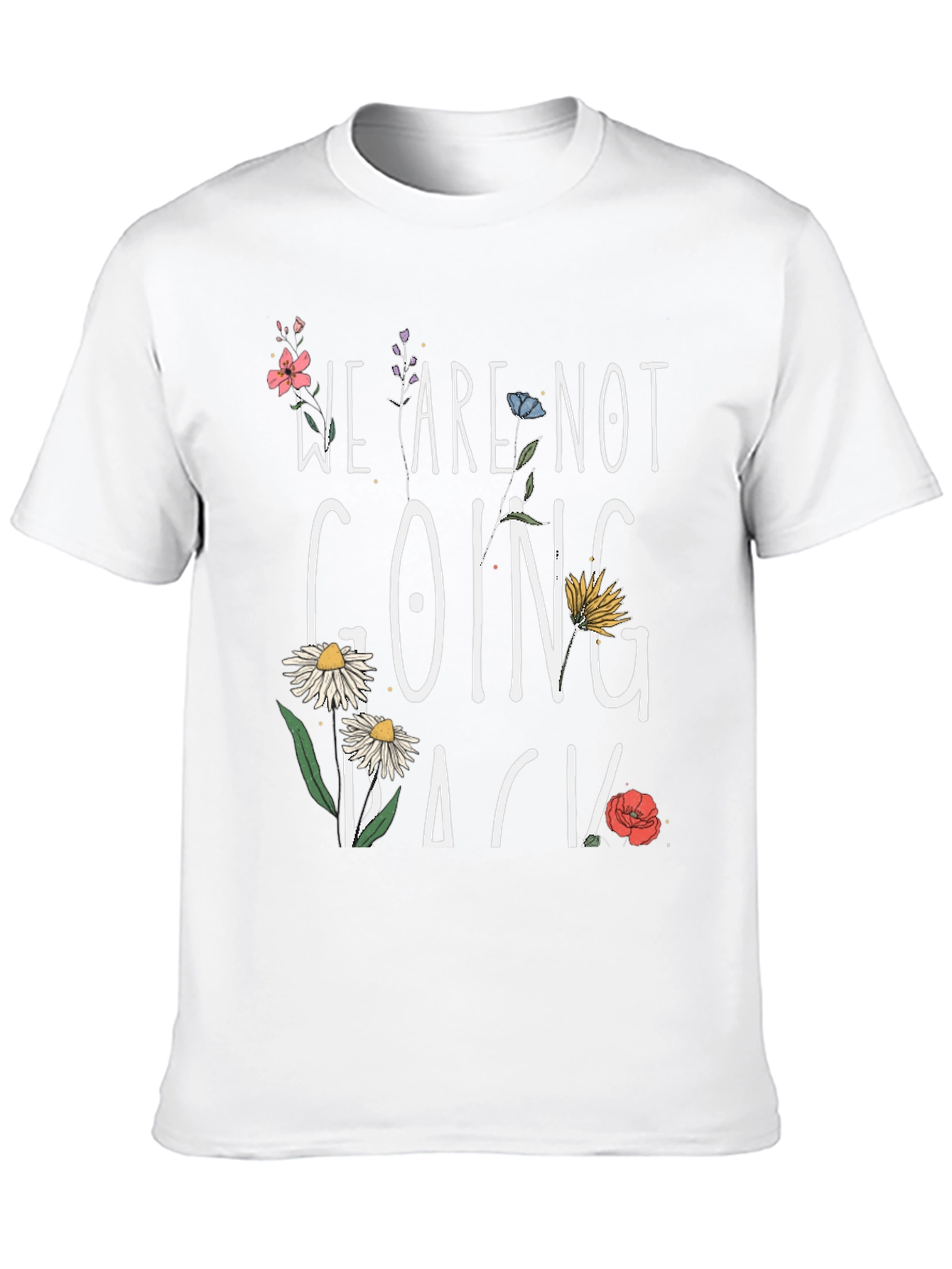 Floral We Are Not Going Back Black T-Shirt