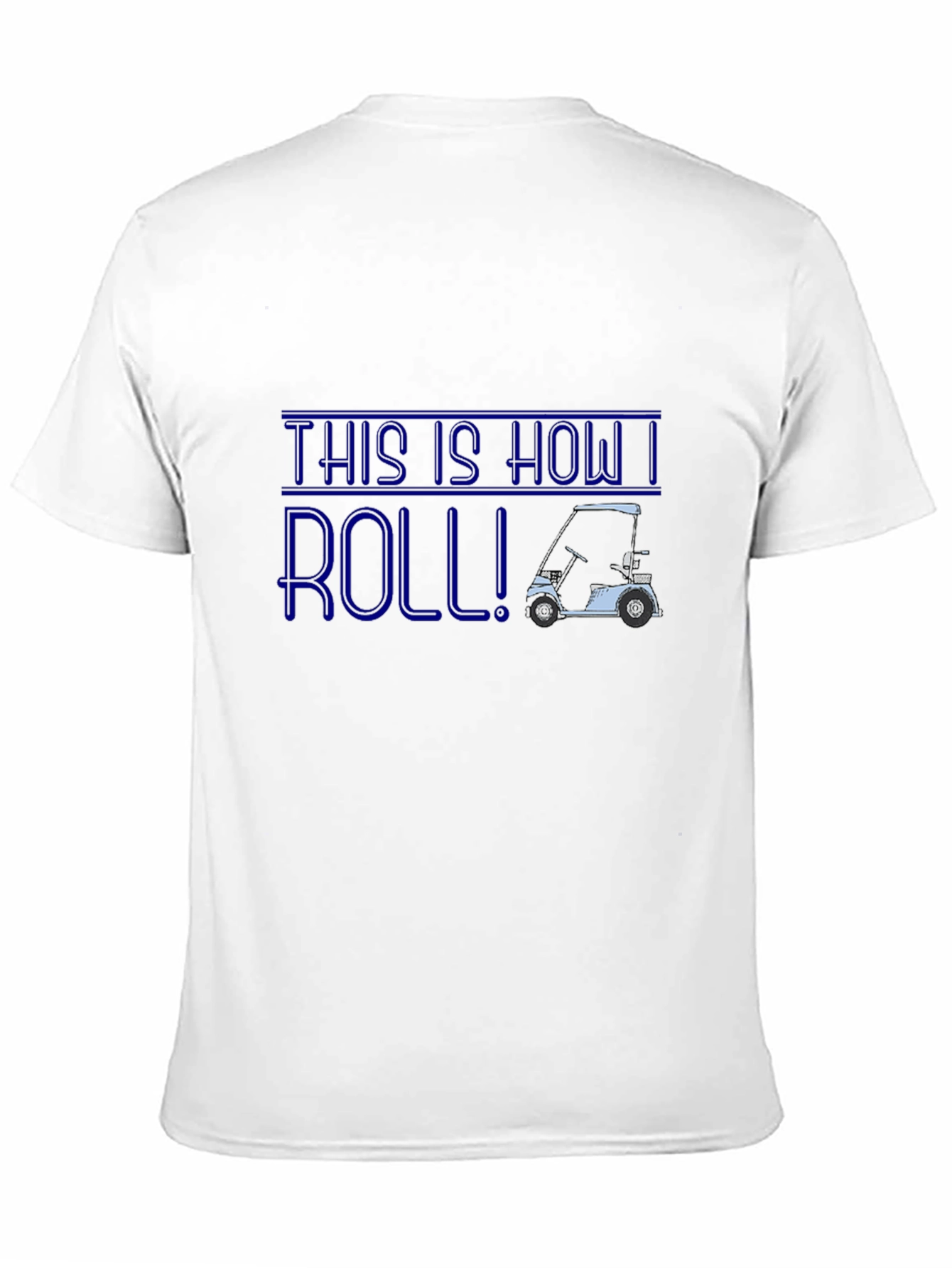This Is How I Roll Golf Cart T-Shirt