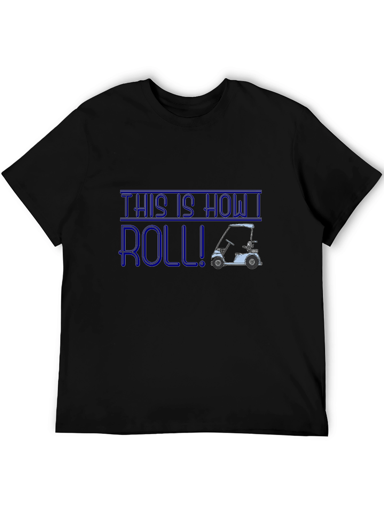 This Is How I Roll Golf Cart T-Shirt