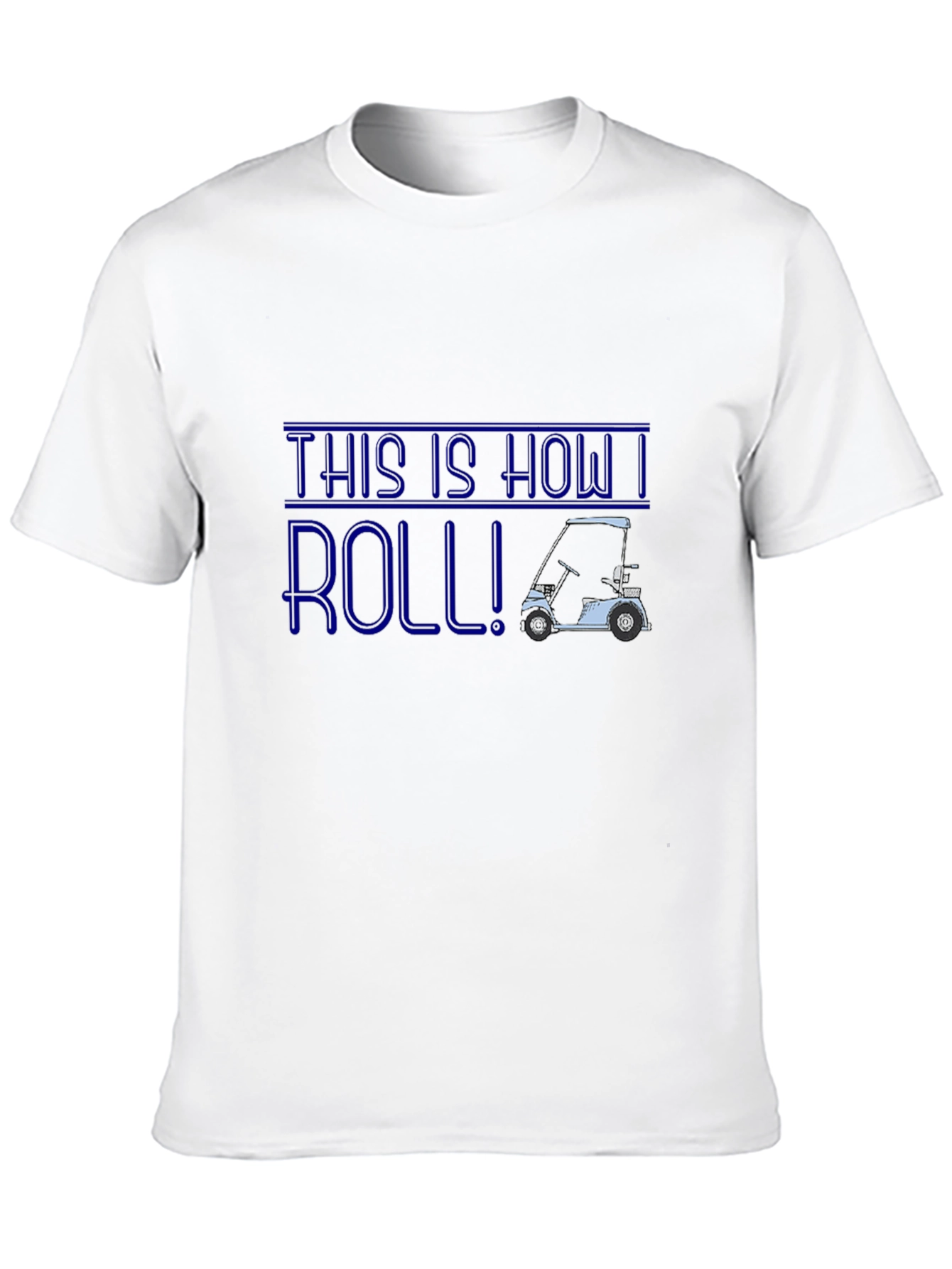 This Is How I Roll Golf Cart T-Shirt