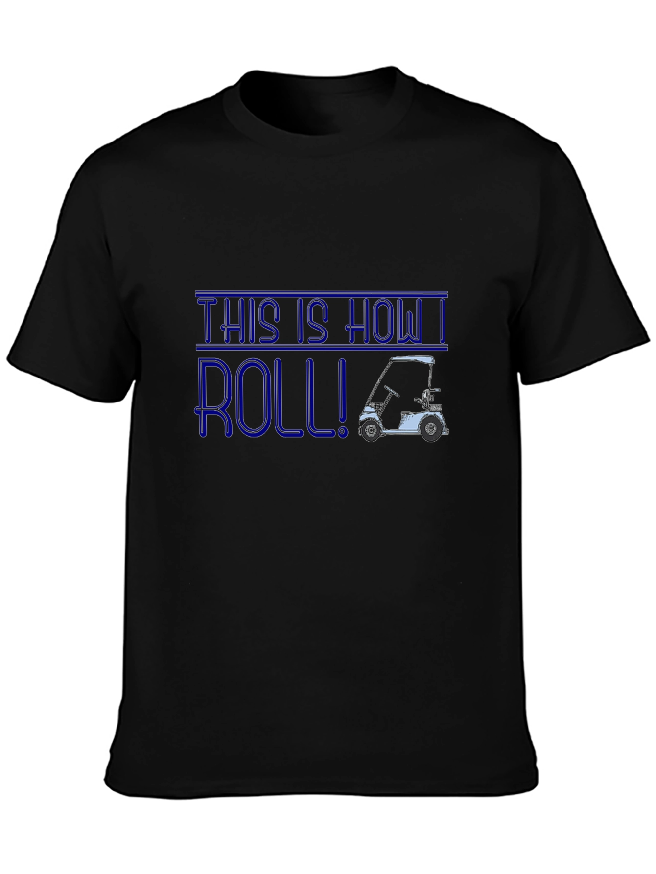 This Is How I Roll Golf Cart T-Shirt