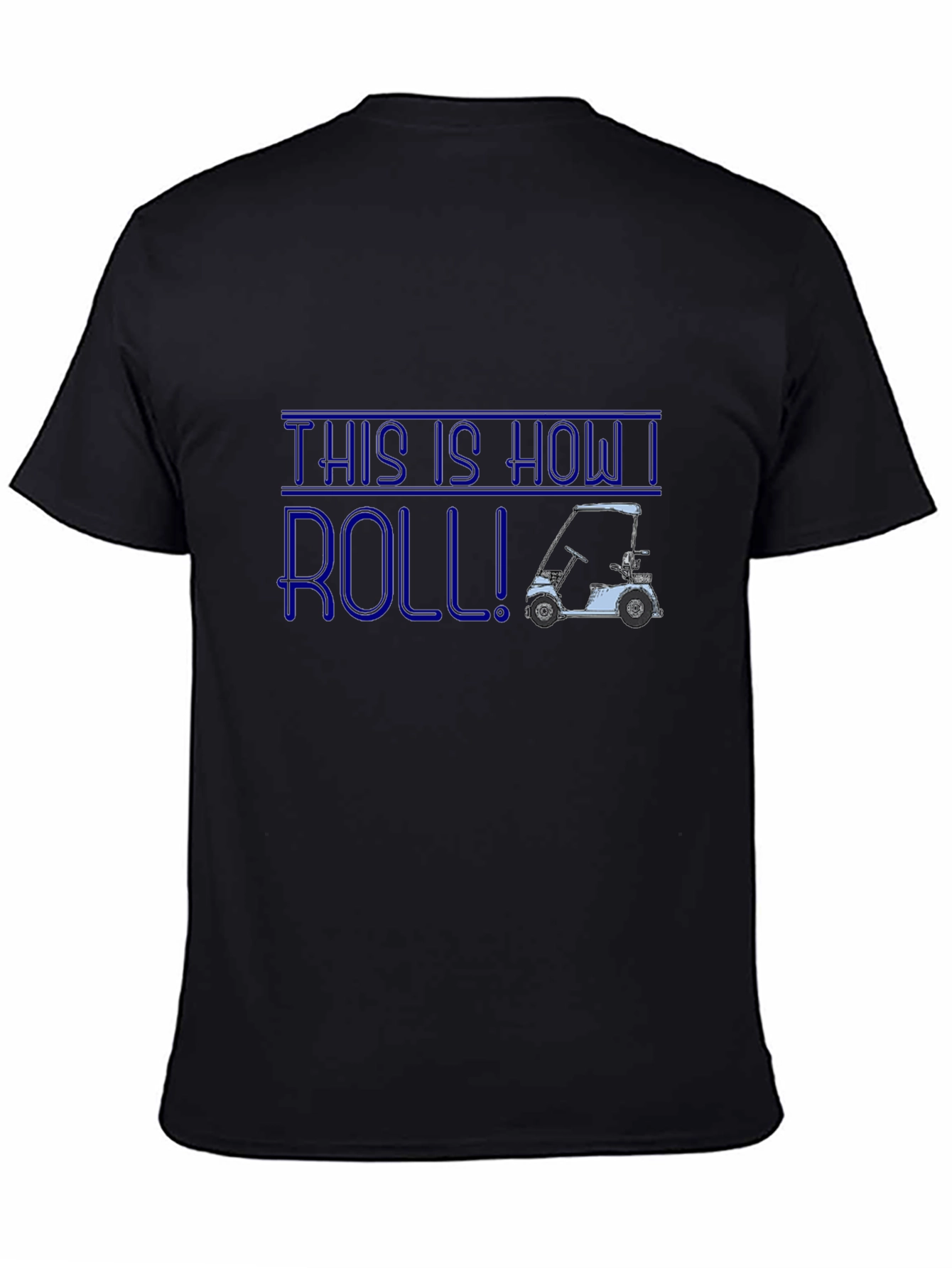 This Is How I Roll Golf Cart T-Shirt