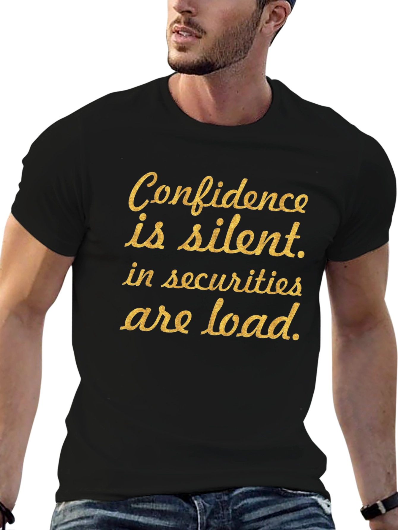Confidence is Silent T-Shirt