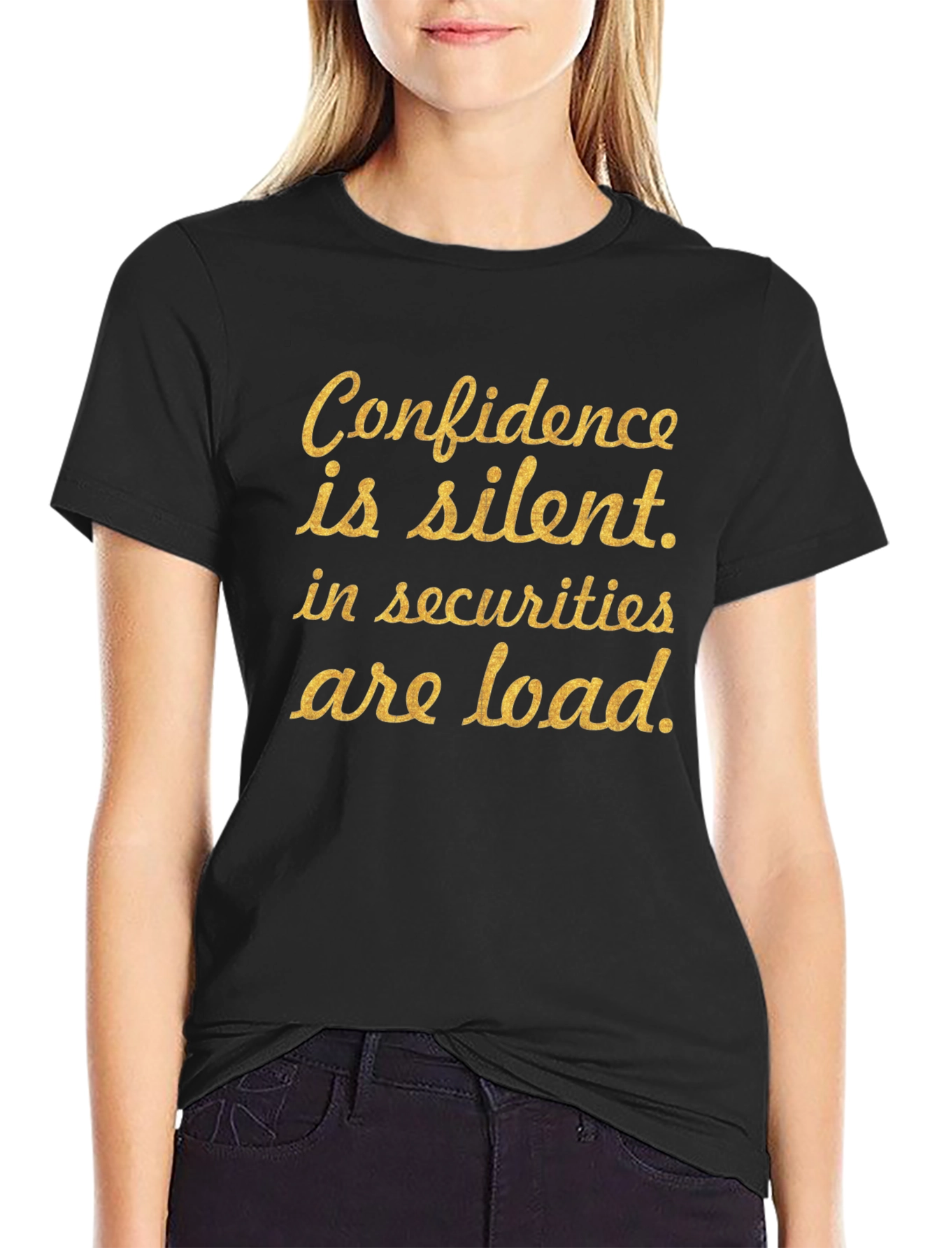 Confidence is Silent T-Shirt
