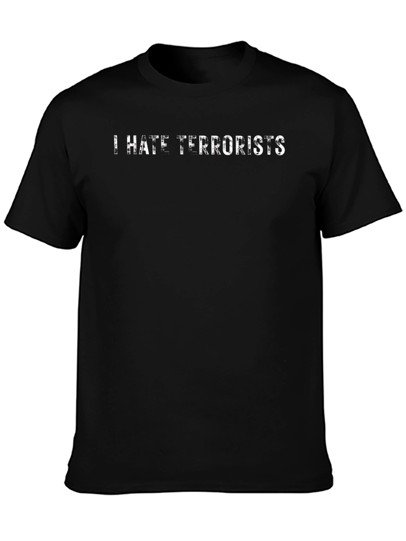 I HATE TERRORISTS T-Shirt - Anti Terrorism