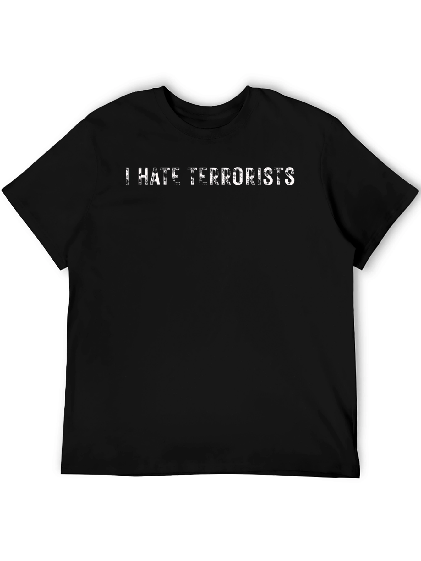 I HATE TERRORISTS T-Shirt - Anti Terrorism