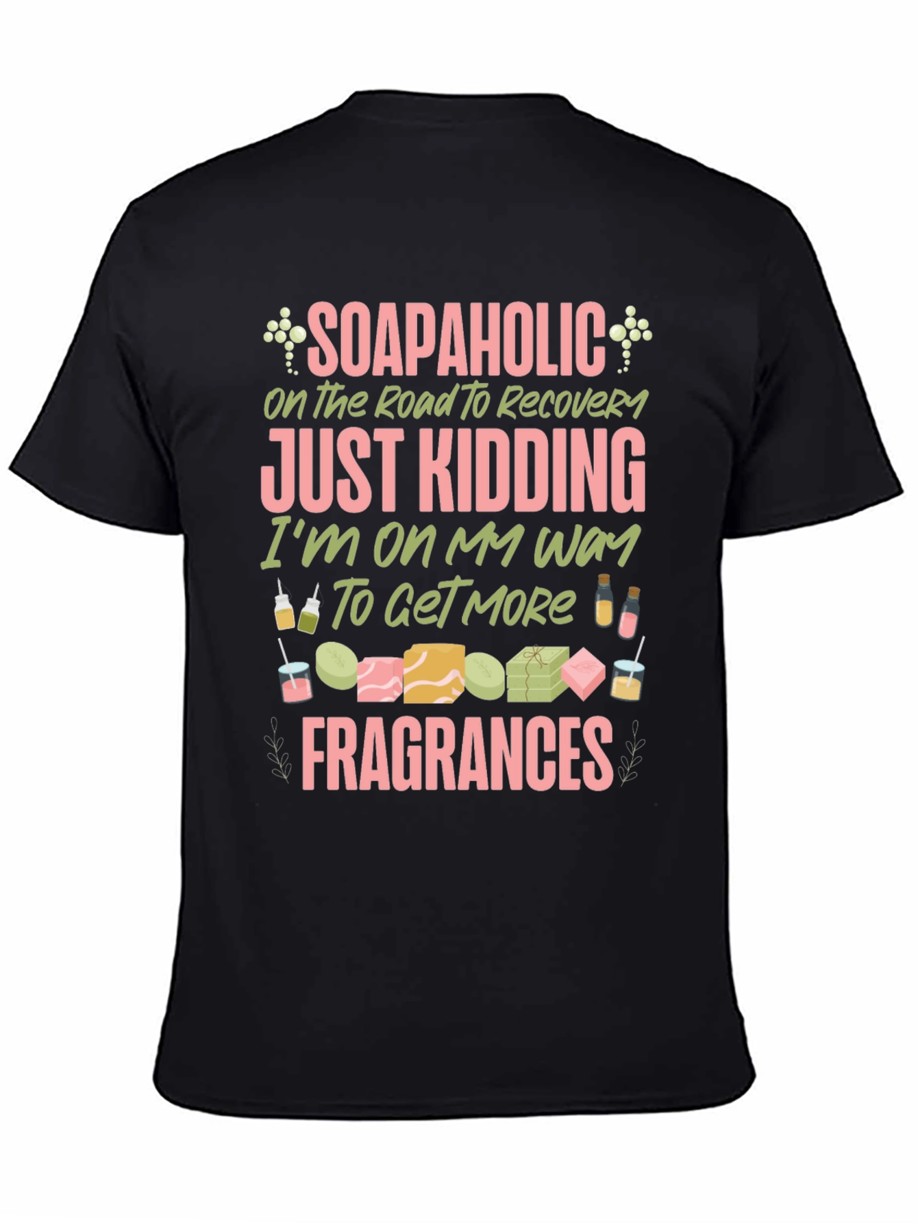 Soapaholic T-Shirt - Funny Soap Lover Tee