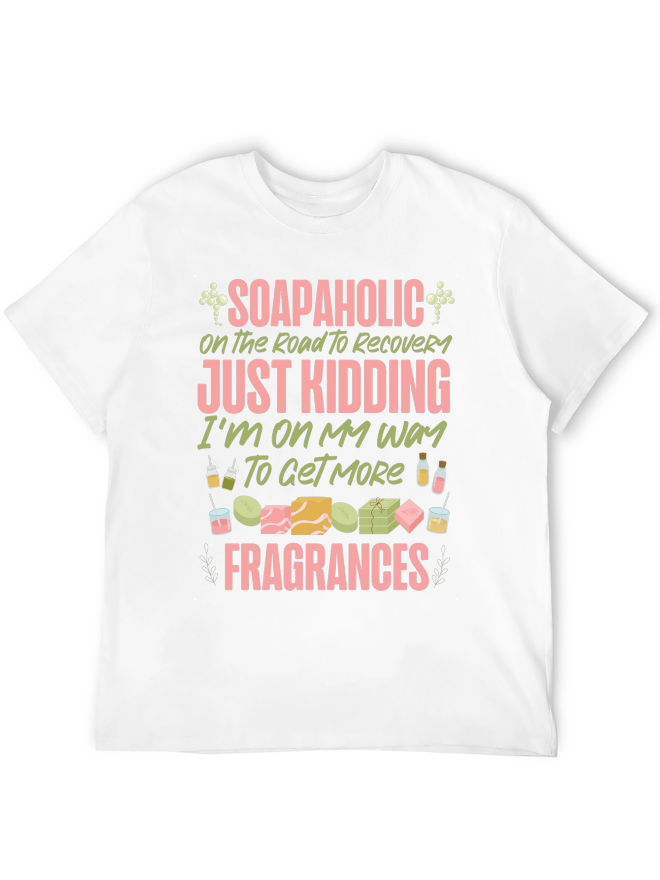 Soapaholic T-Shirt - Funny Soap Lover Tee