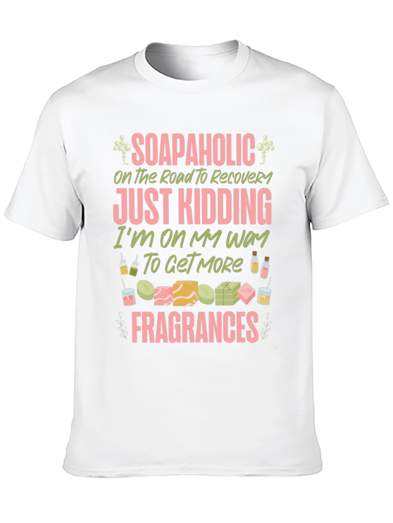 Soapaholic T-Shirt - Funny Soap Lover Tee