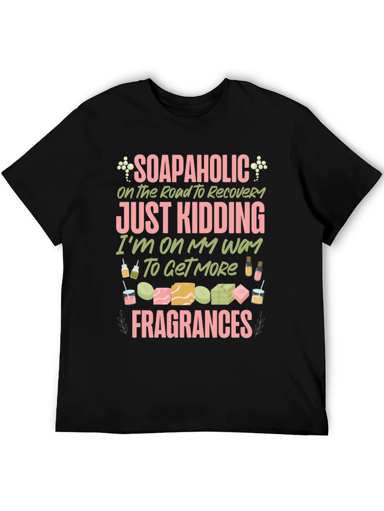 Soapaholic T-Shirt - Funny Soap Lover Tee