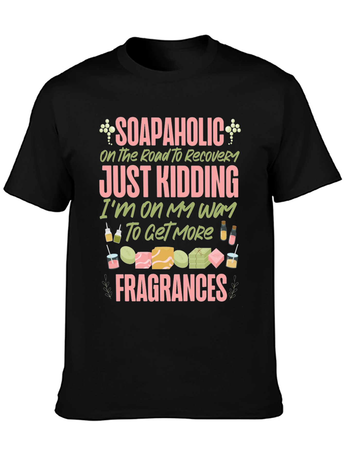 Soapaholic T-Shirt - Funny Soap Lover Tee