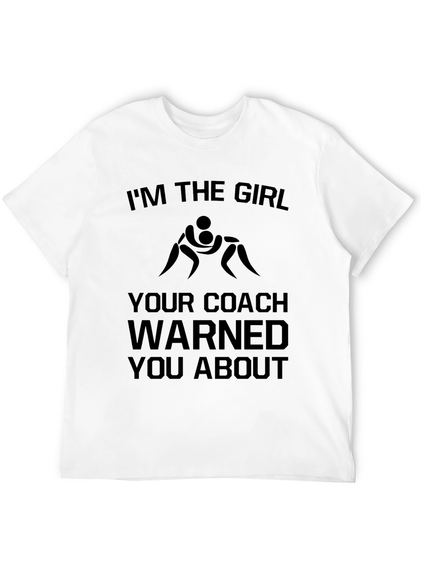 Wrestling Girl T-Shirt - Coach Warned You About!