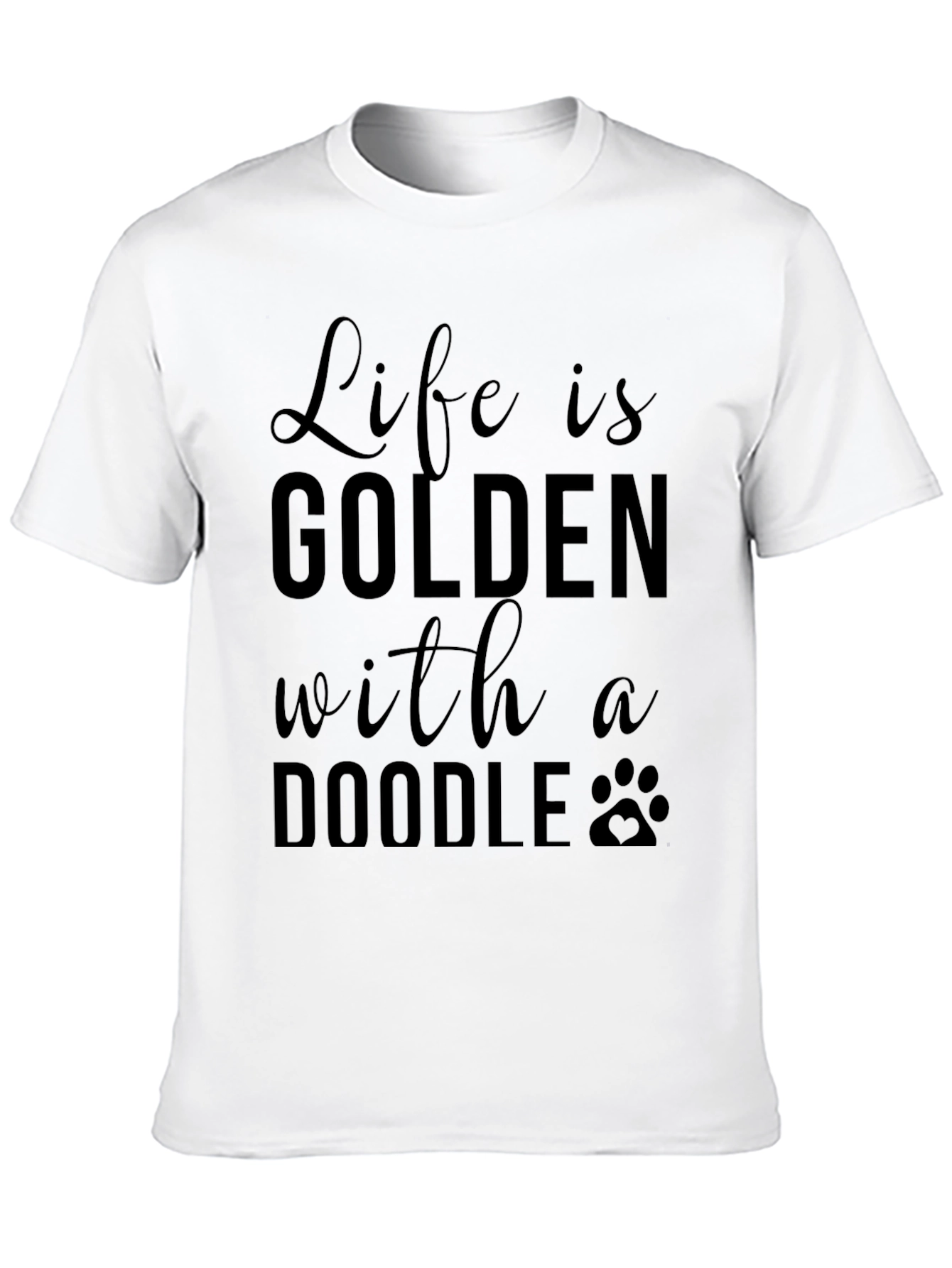 Life is Golden Doodle T-Shirt