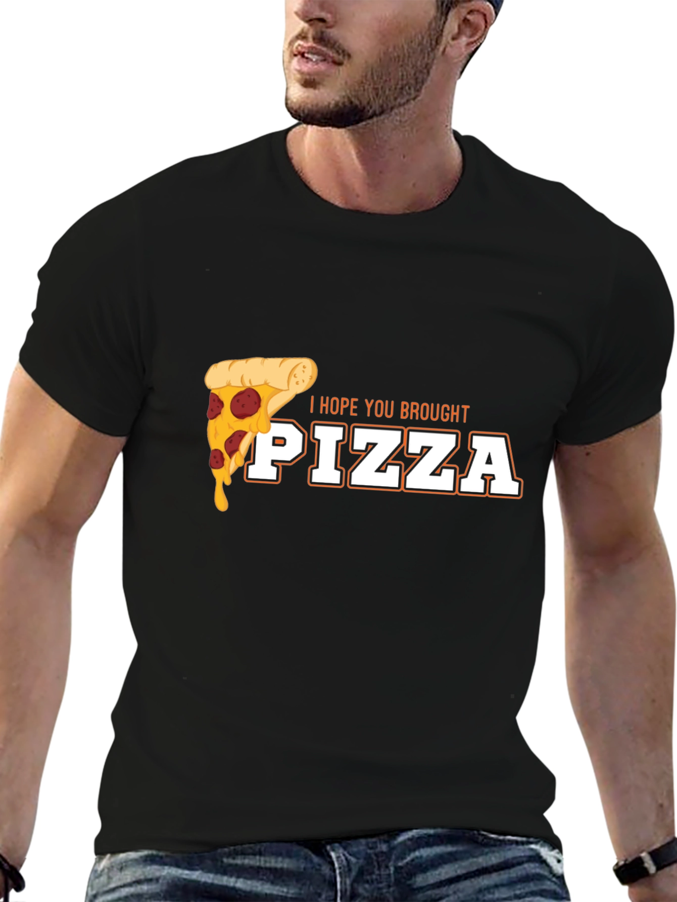 I Hope You Brought Pizza Funny Graphic Tee