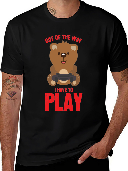 Gamer Bear T-Shirt - Out of the Way I Have to Play