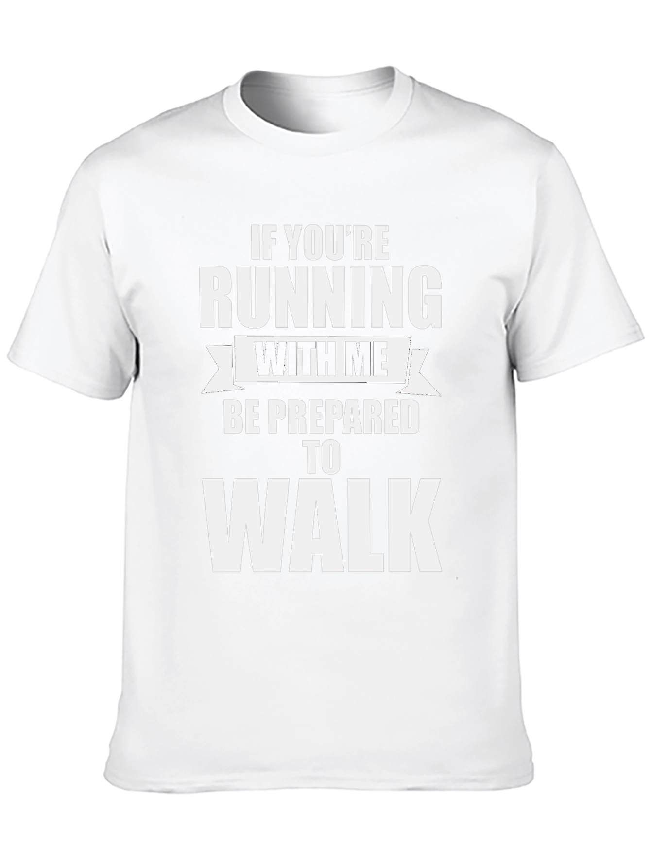 Running Joke T-Shirt - Prepared to Walk