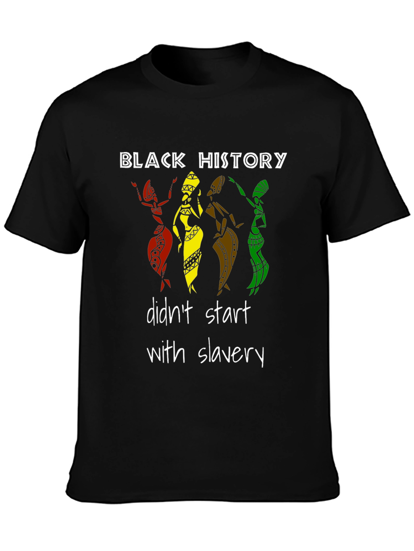 Black History Didnt Start With Slavery T-Shirt