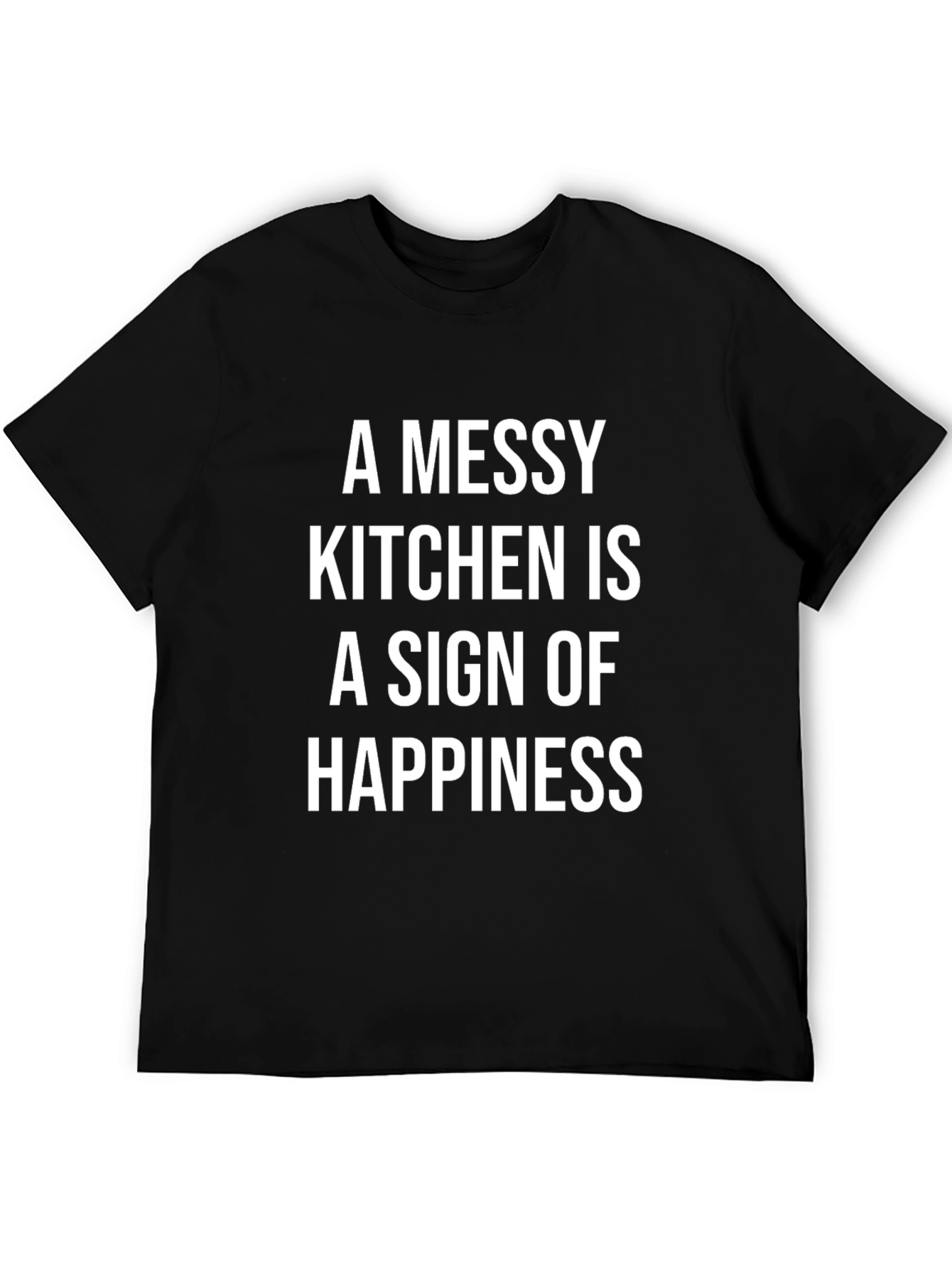 Messy Kitchen Happiness Graphic T-Shirt