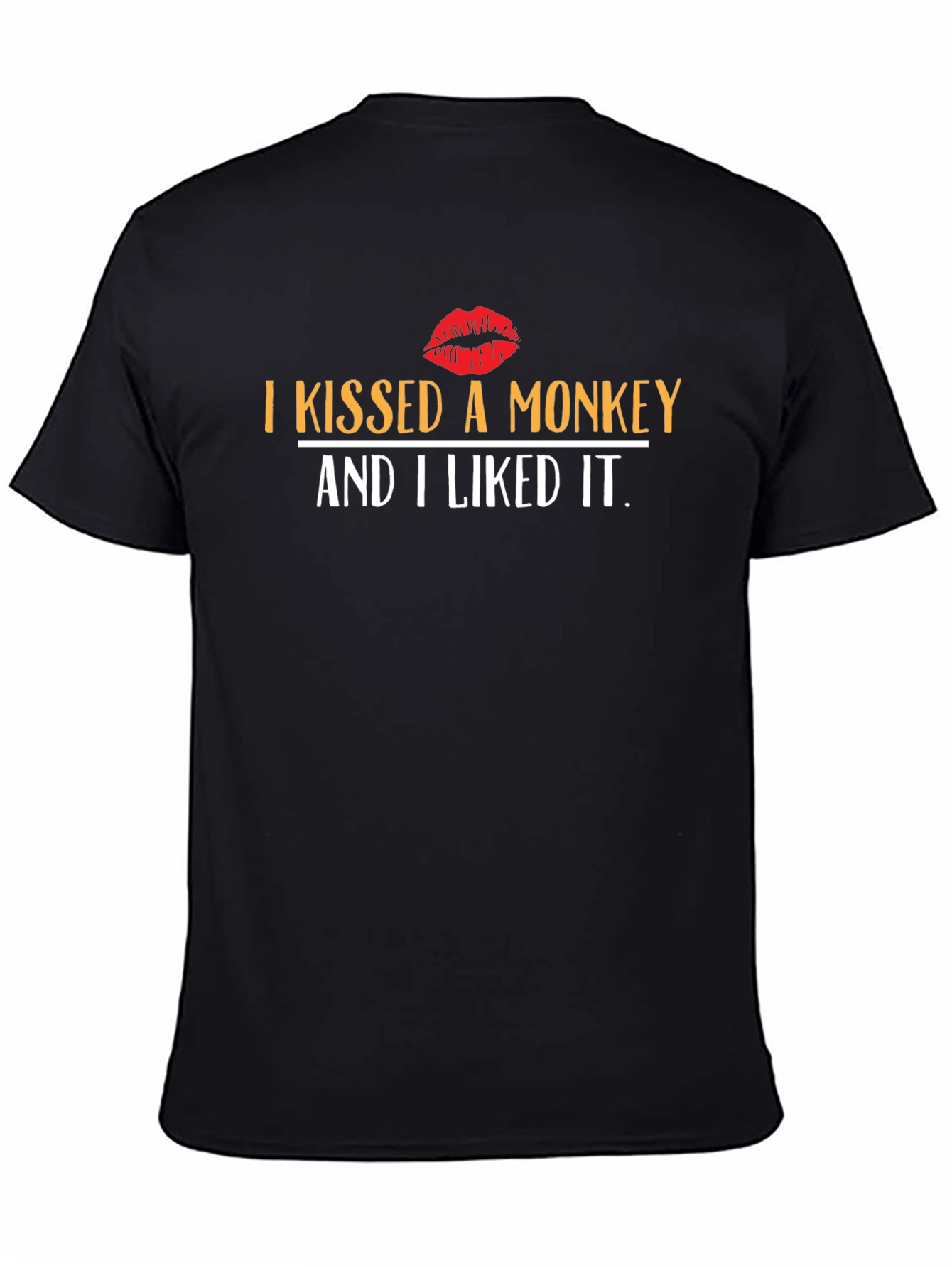I Kissed A Monkey T-Shirt