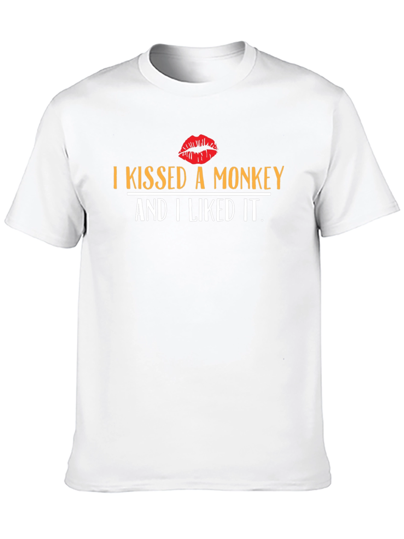 I Kissed A Monkey T-Shirt