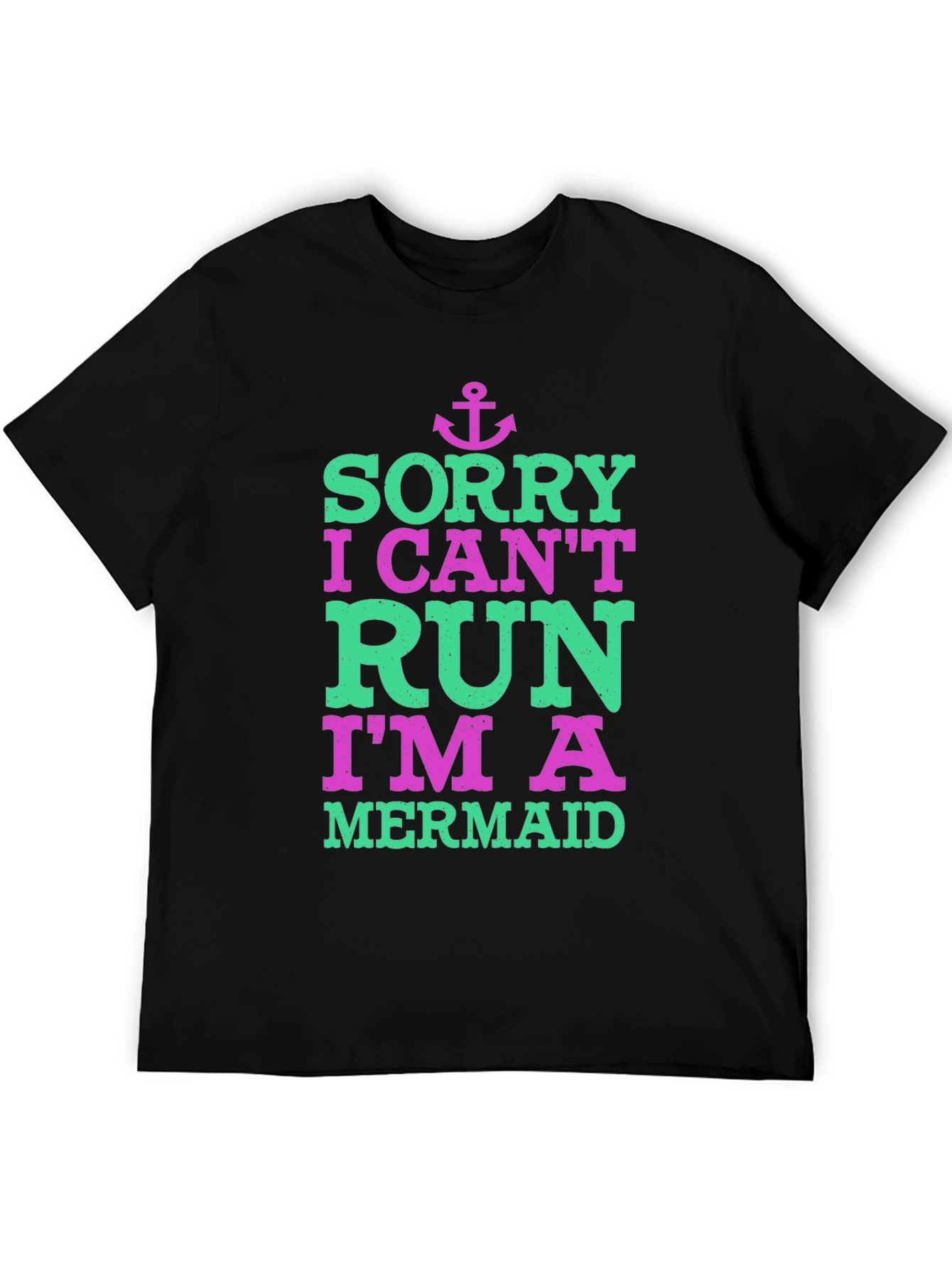 Sorry I Cant Run Im A Mermaid T-Shirt