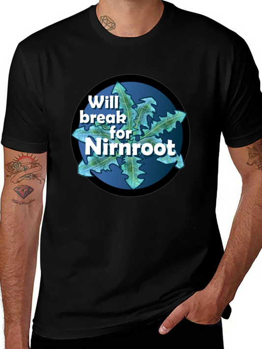 Will Break for Nirnroot T-Shirt - Gamer Tee