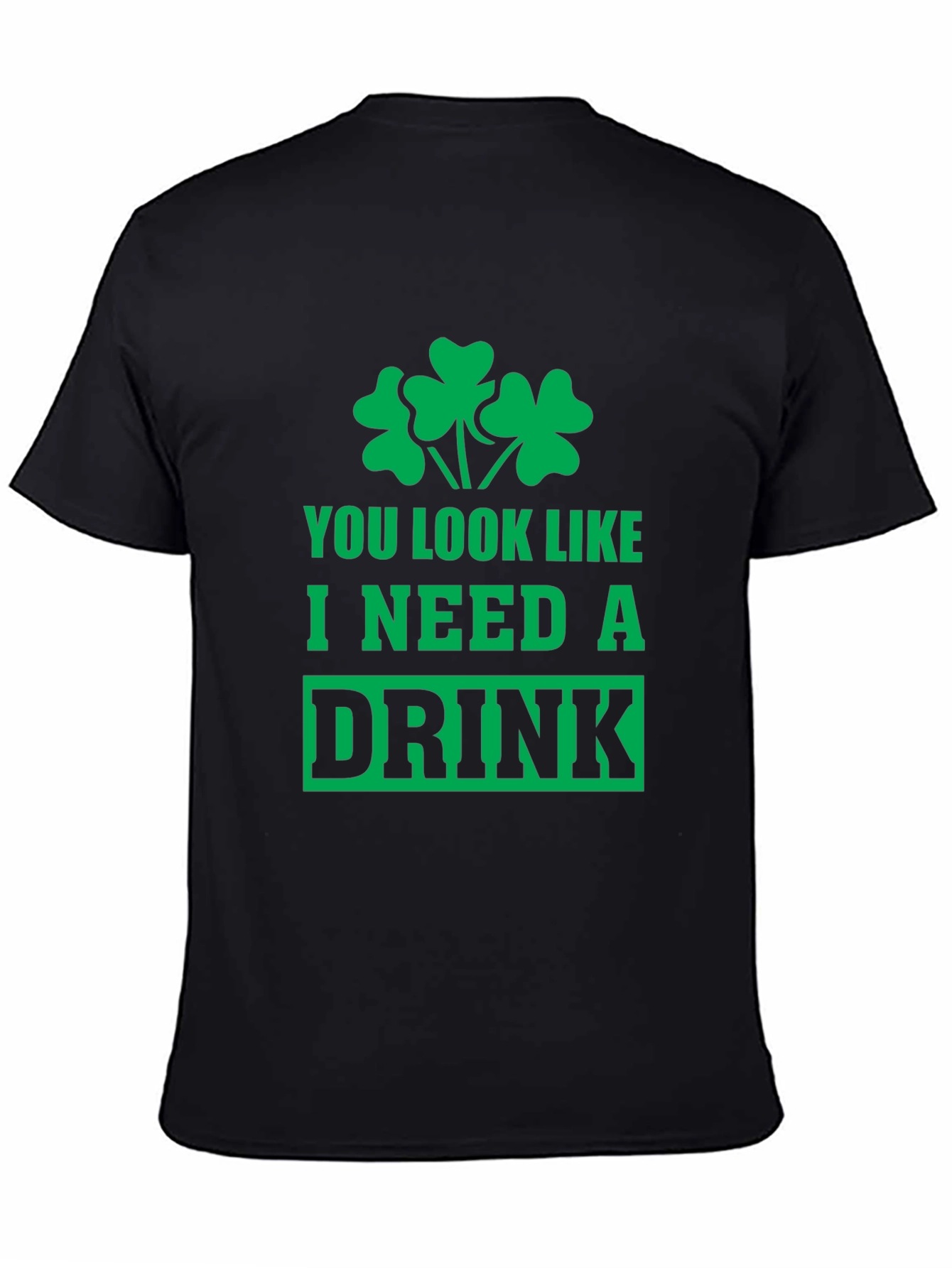 St Patricks Day T-Shirt - I Need a Drink