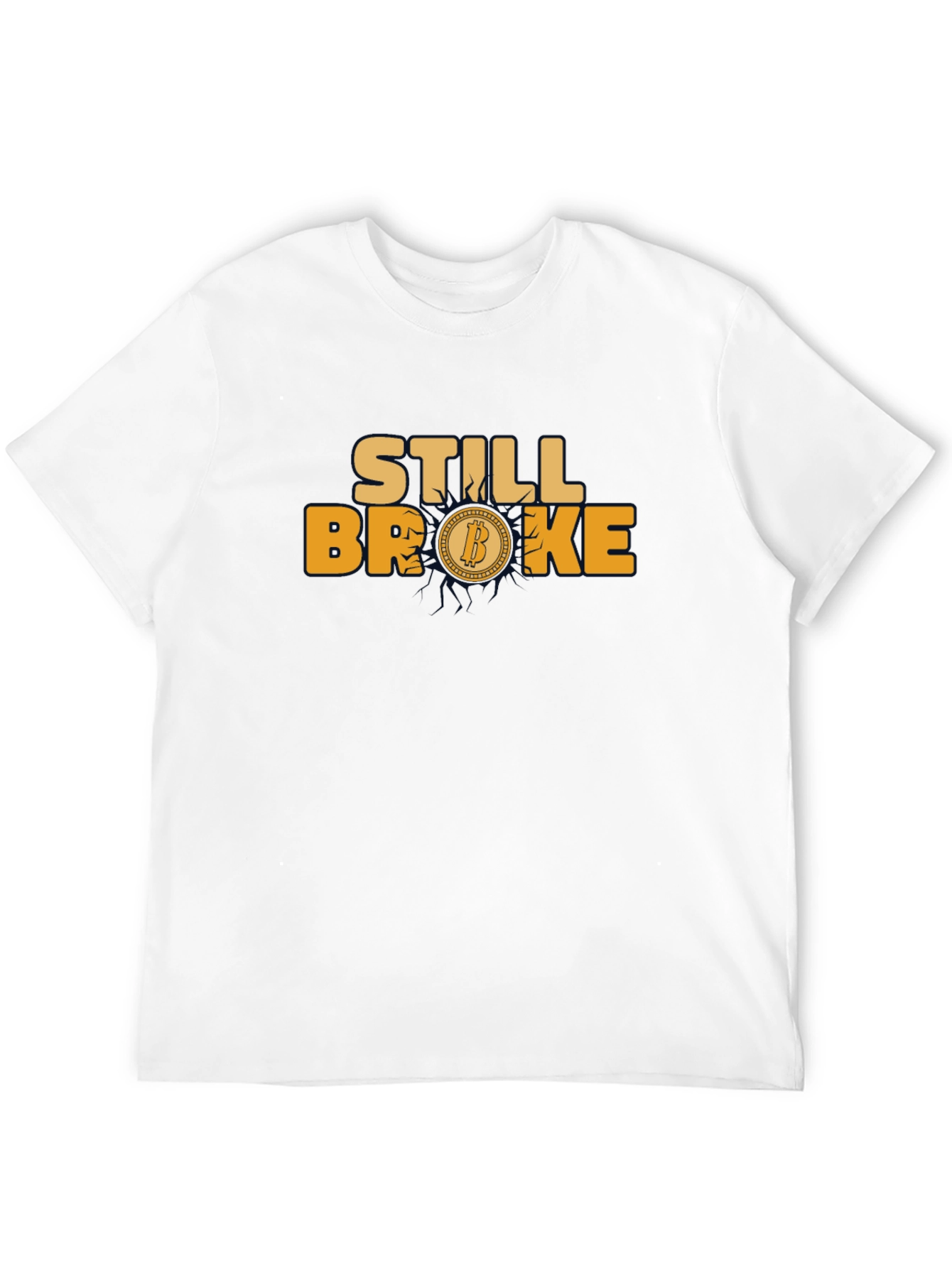 Still Broke Bitcoin Graphic T-Shirt