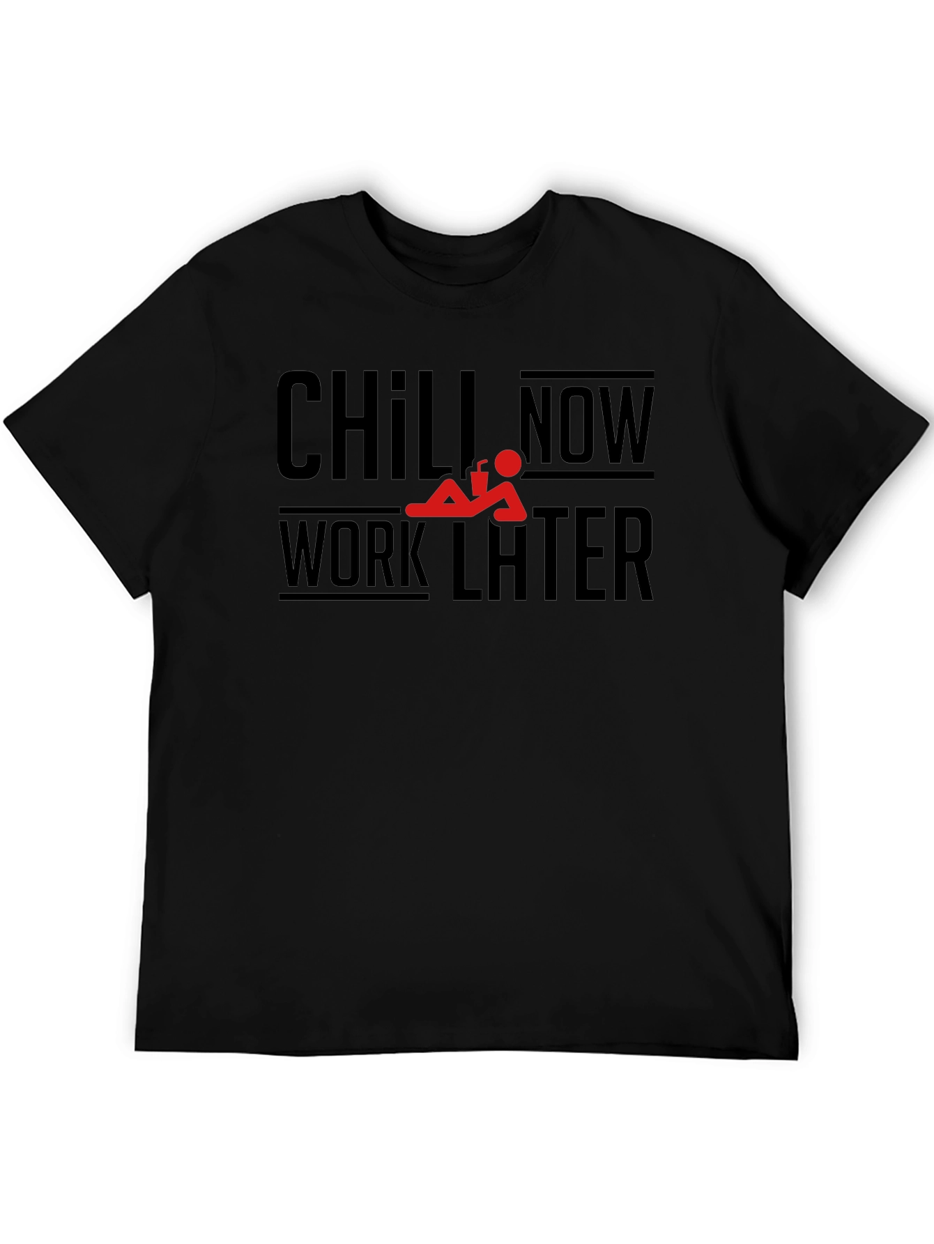 Chill Now Work Later Graphic T-Shirt