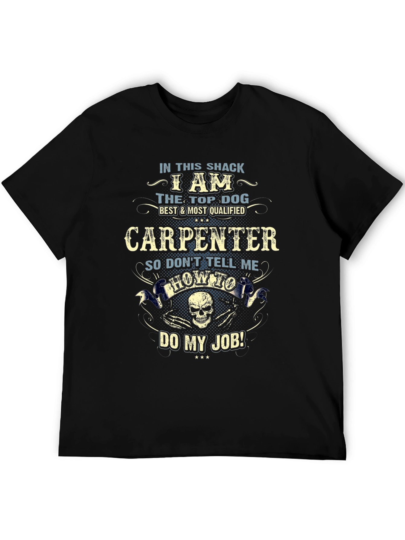 Carpenter T-Shirt: Top Dog Best Qualified Graphic Tee