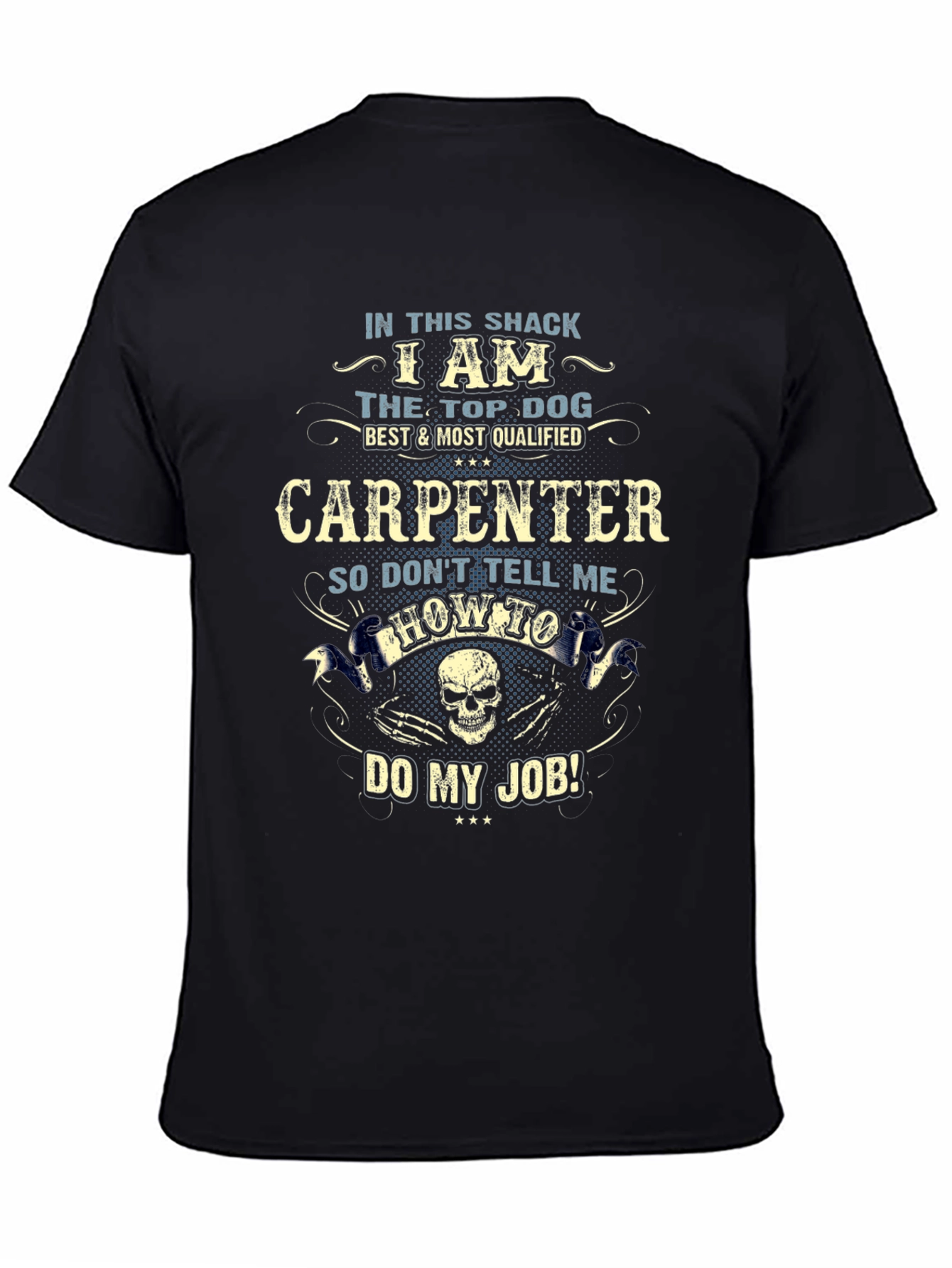 Carpenter T-Shirt: Top Dog Best Qualified Graphic Tee