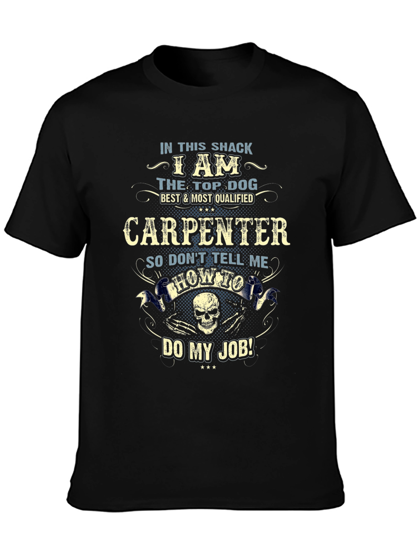 Carpenter T-Shirt: Top Dog Best Qualified Graphic Tee