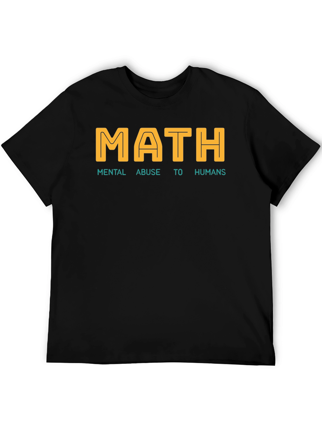 MATH Mental Abuse To Humans Graphic T-Shirt