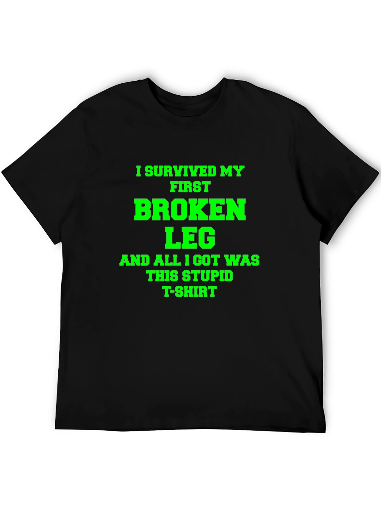 I Survived My First Broken Leg T-Shirt