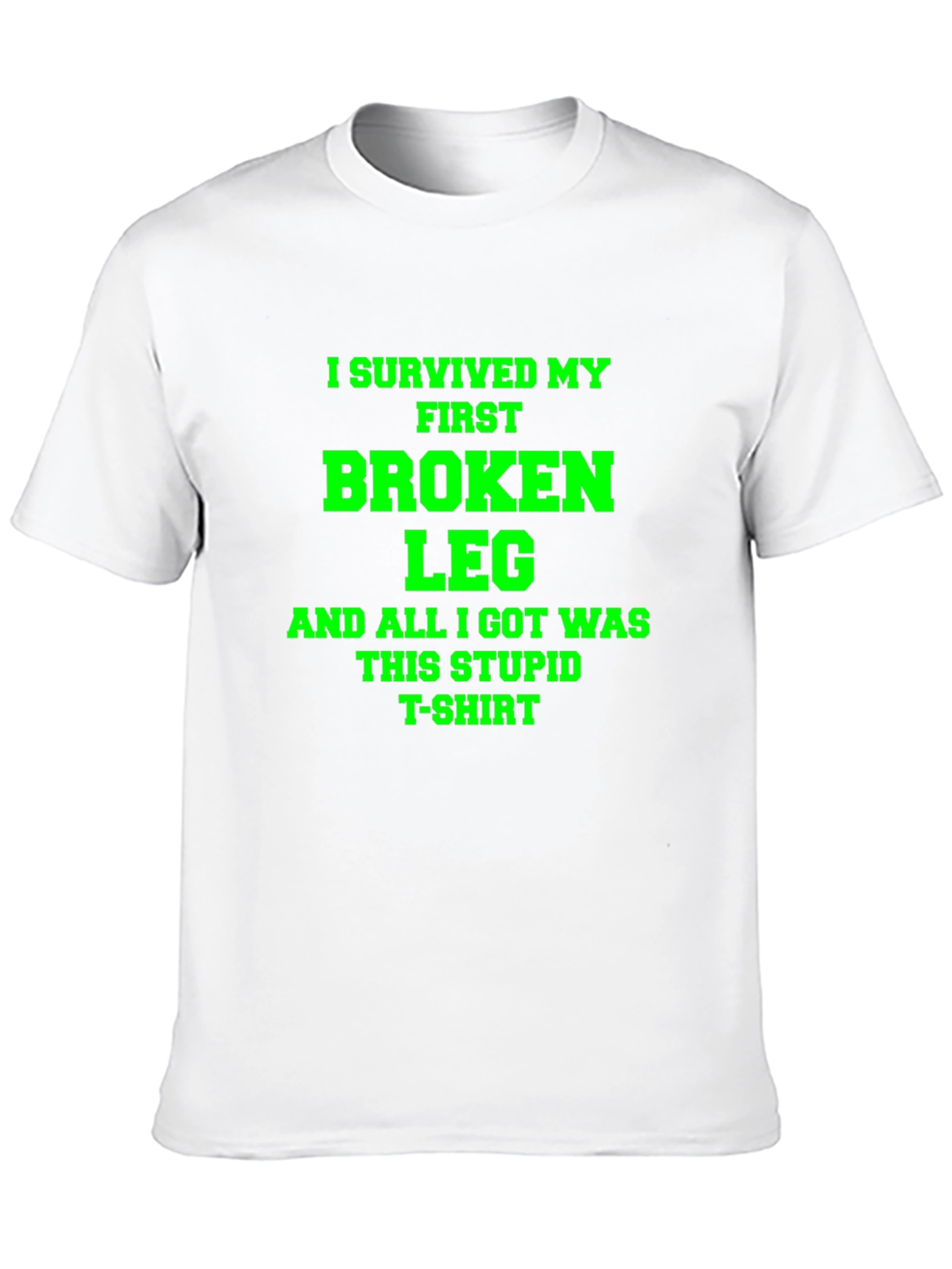 I Survived My First Broken Leg T-Shirt