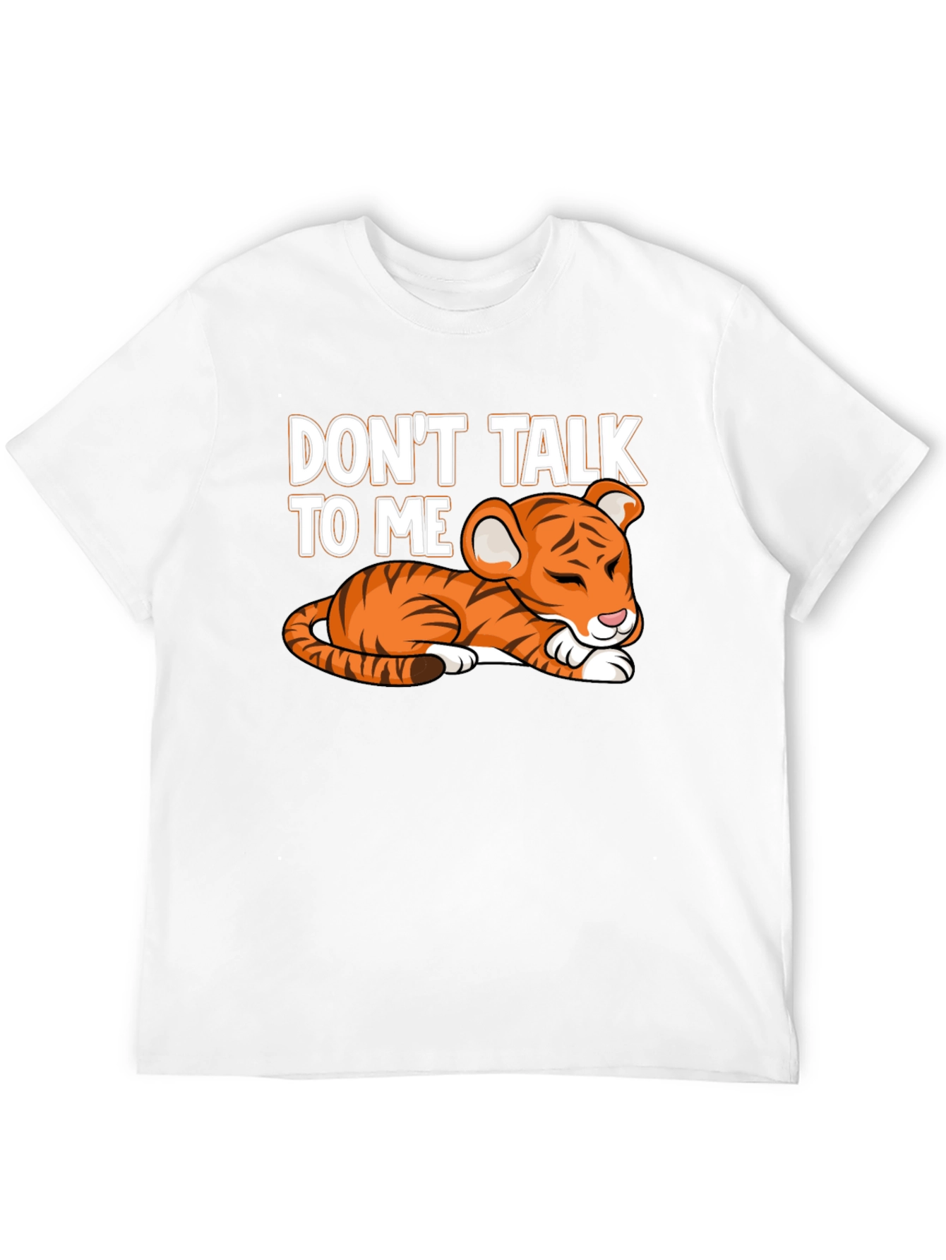 Dont Talk To Me Tiger T-Shirt