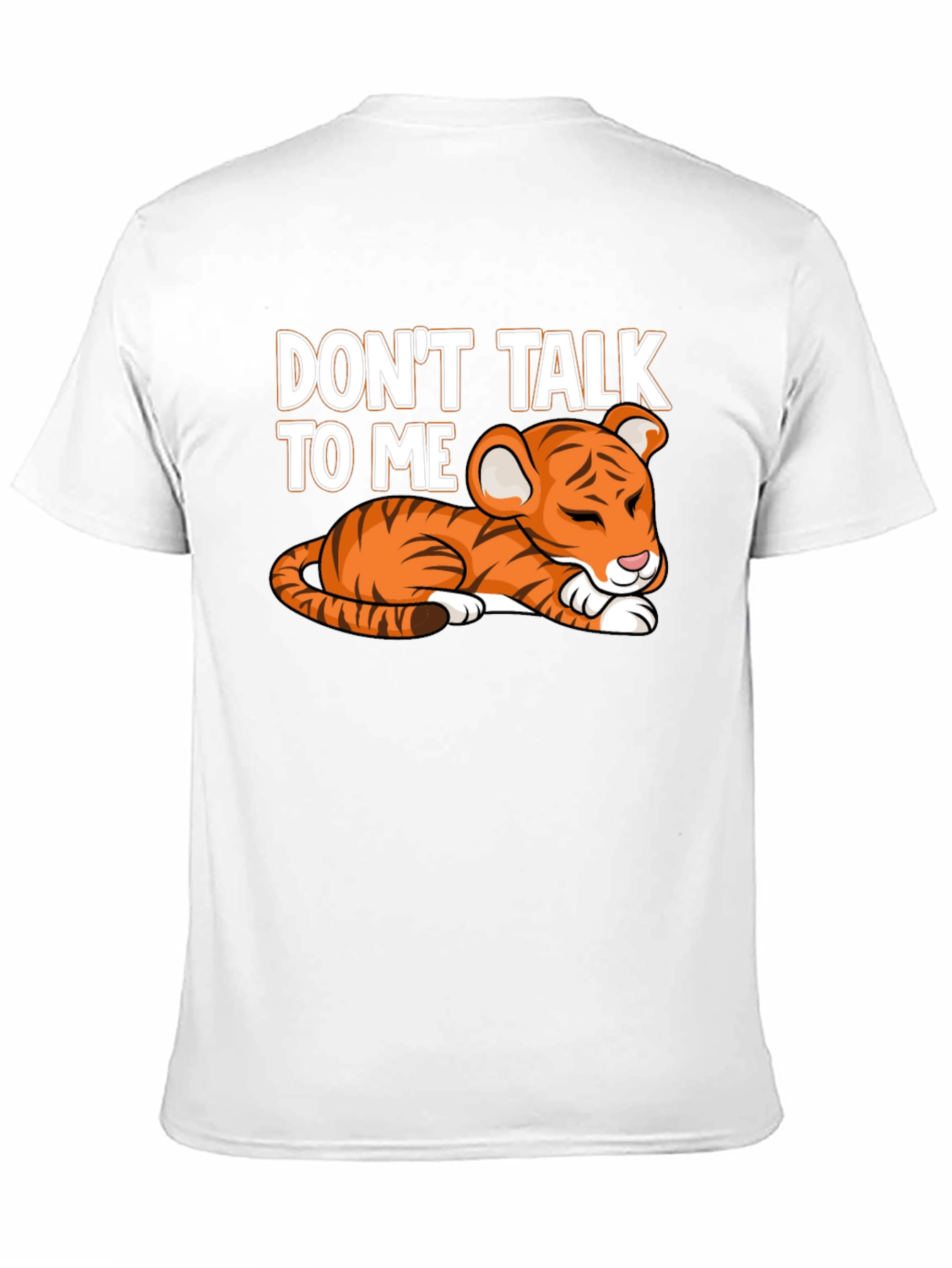 Dont Talk To Me Tiger T-Shirt